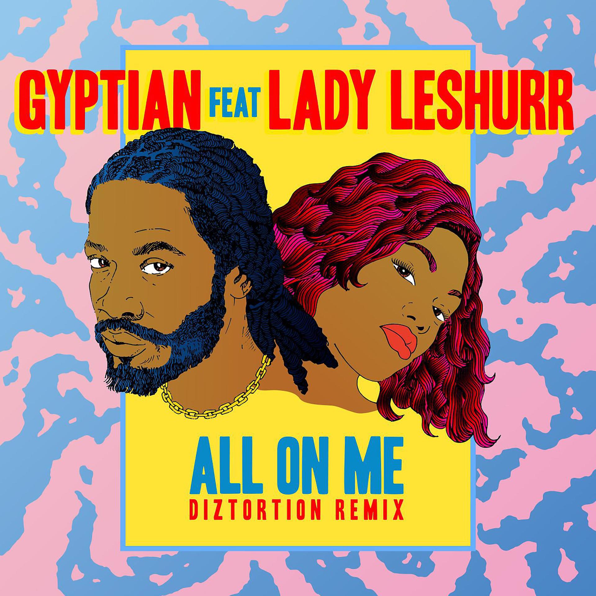 Постер альбома All On Me (feat. Lady Leshurr) [Diztortion Remix]