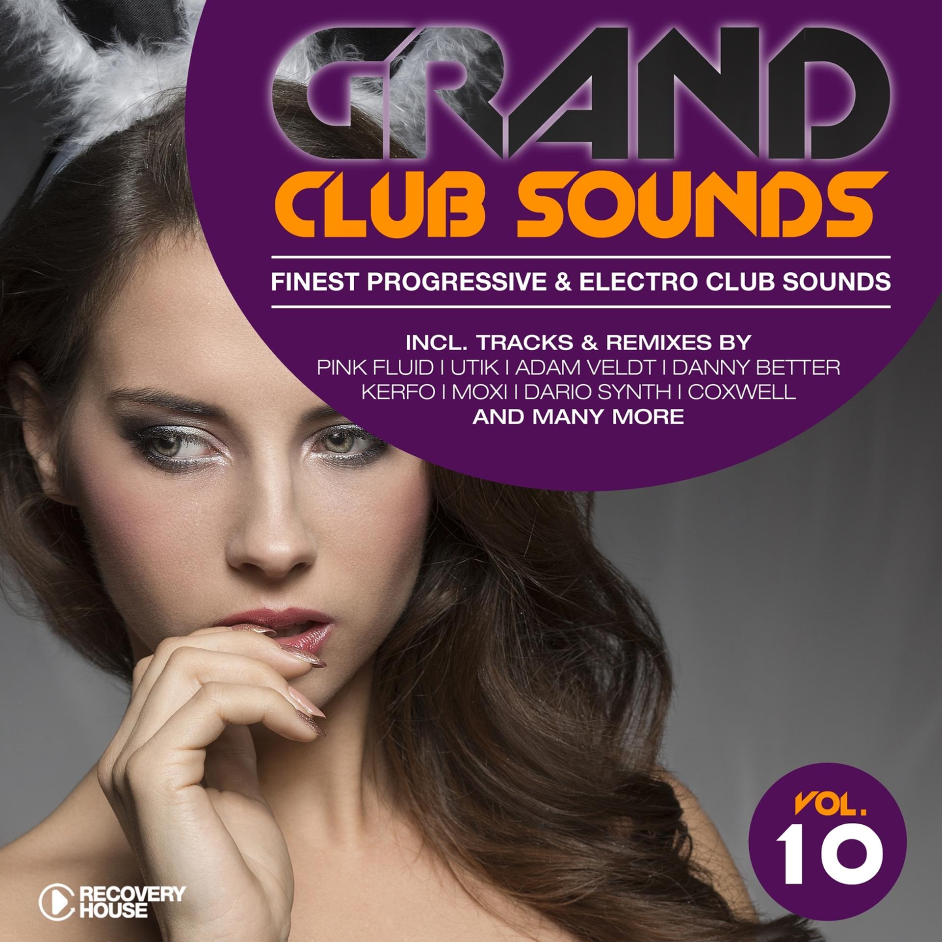 Постер альбома Grand Club Sounds - Finest Progressive & Electro Club Sounds, Vol. 10