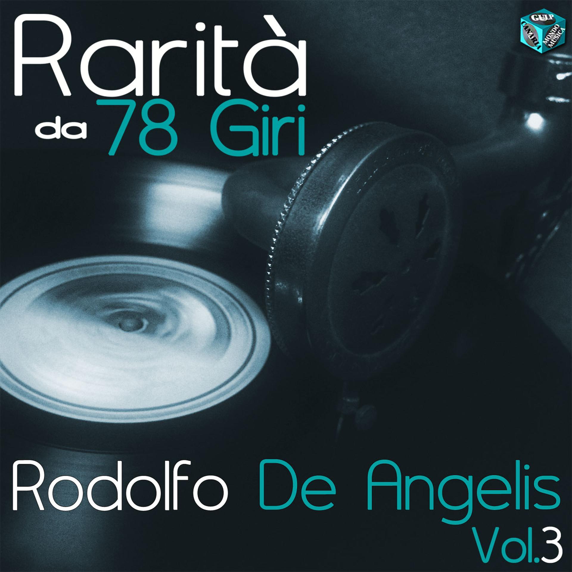 Постер альбома Rarità da 78 Giri: Rodolfo De Angelis, Vol. 3