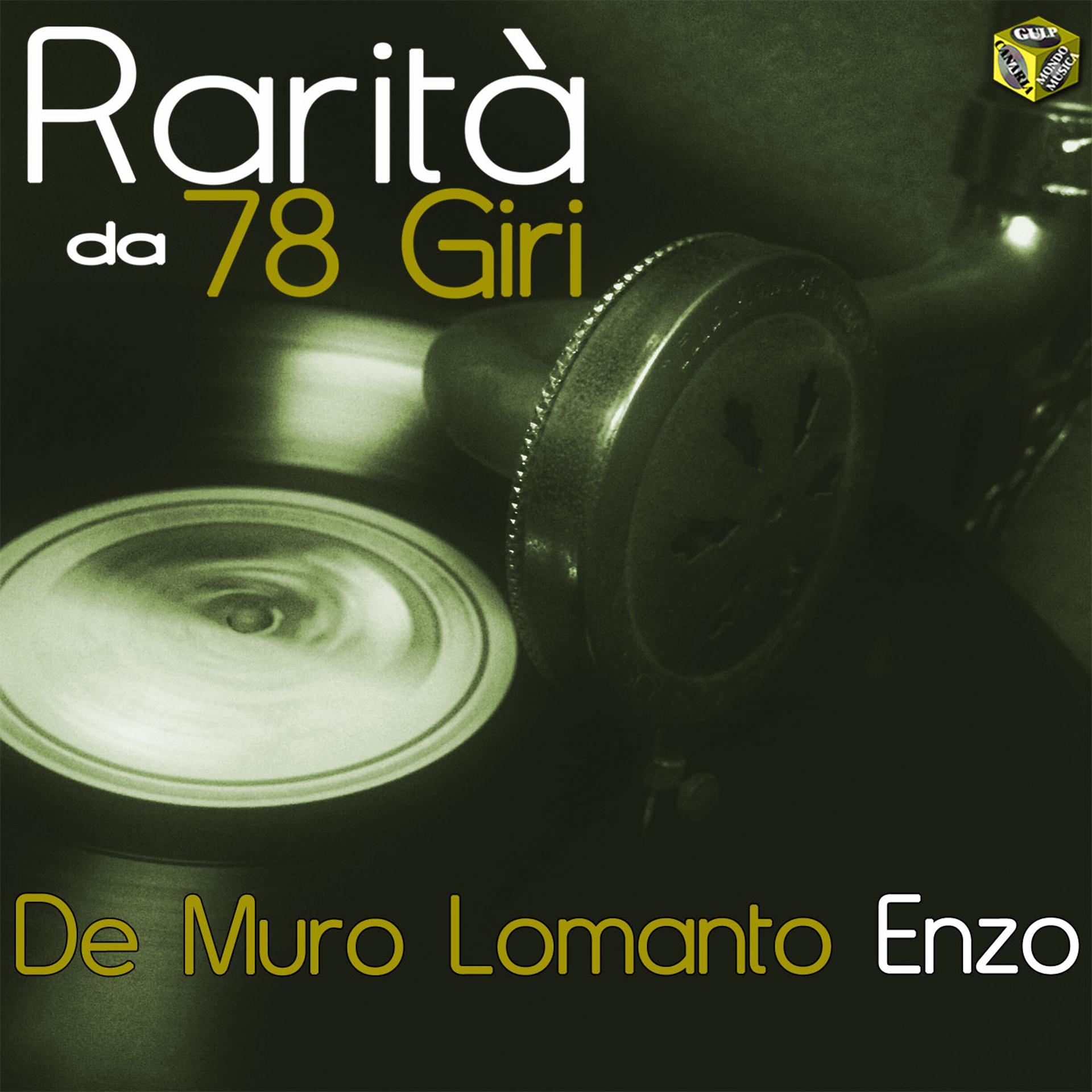 Постер альбома Rarità da 78 Giri: De Muro Lomanto Enzo