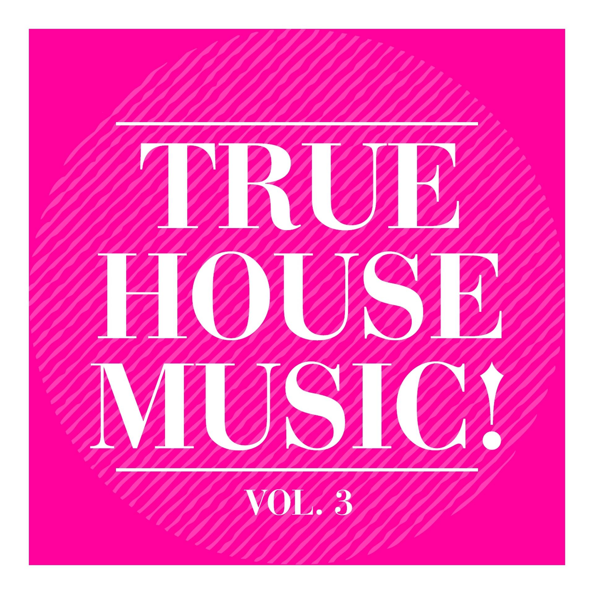 Постер альбома True House Music!, Vol. 3