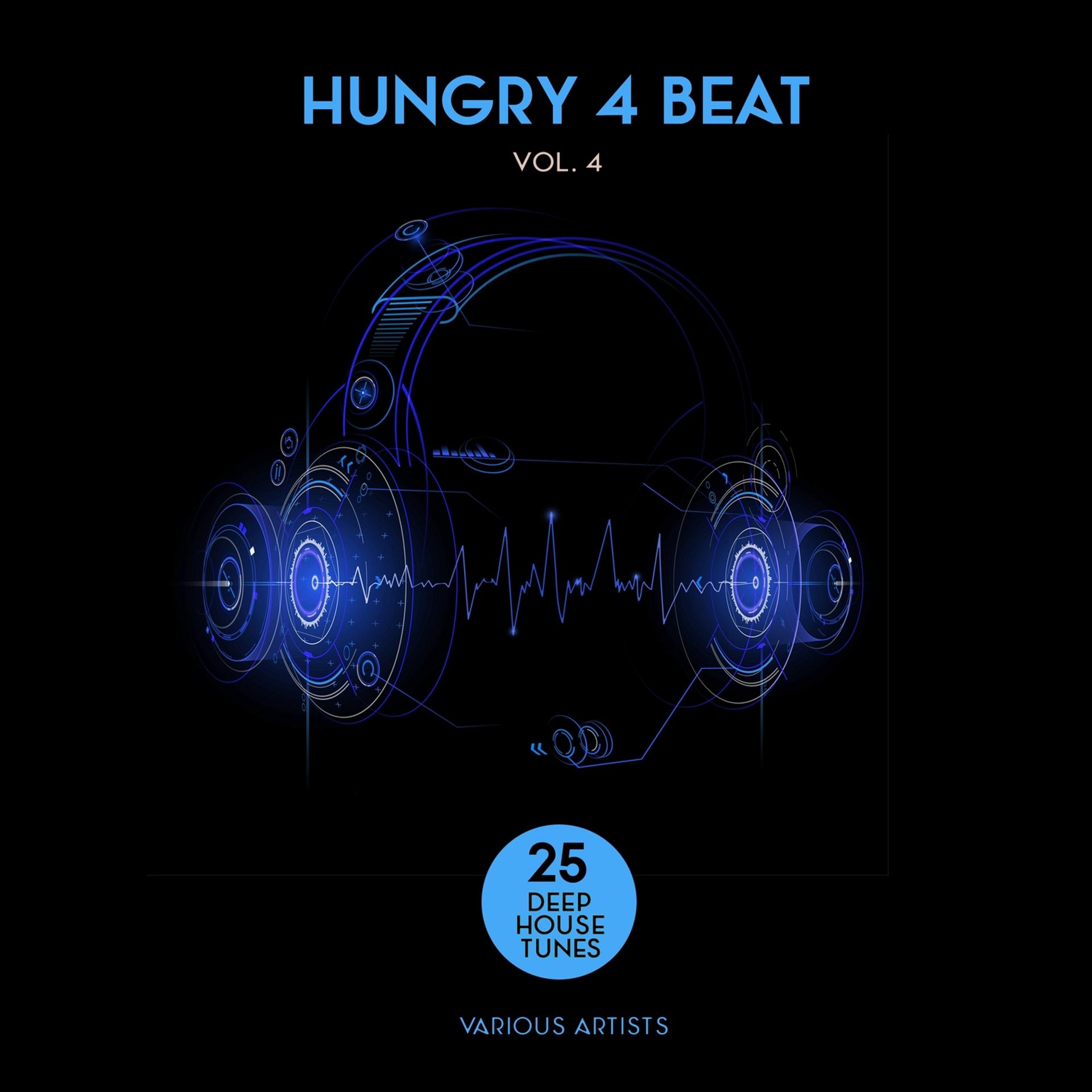 Постер альбома Hungry 4 Beat, Vol. 4 (25 Deep House Tunes)