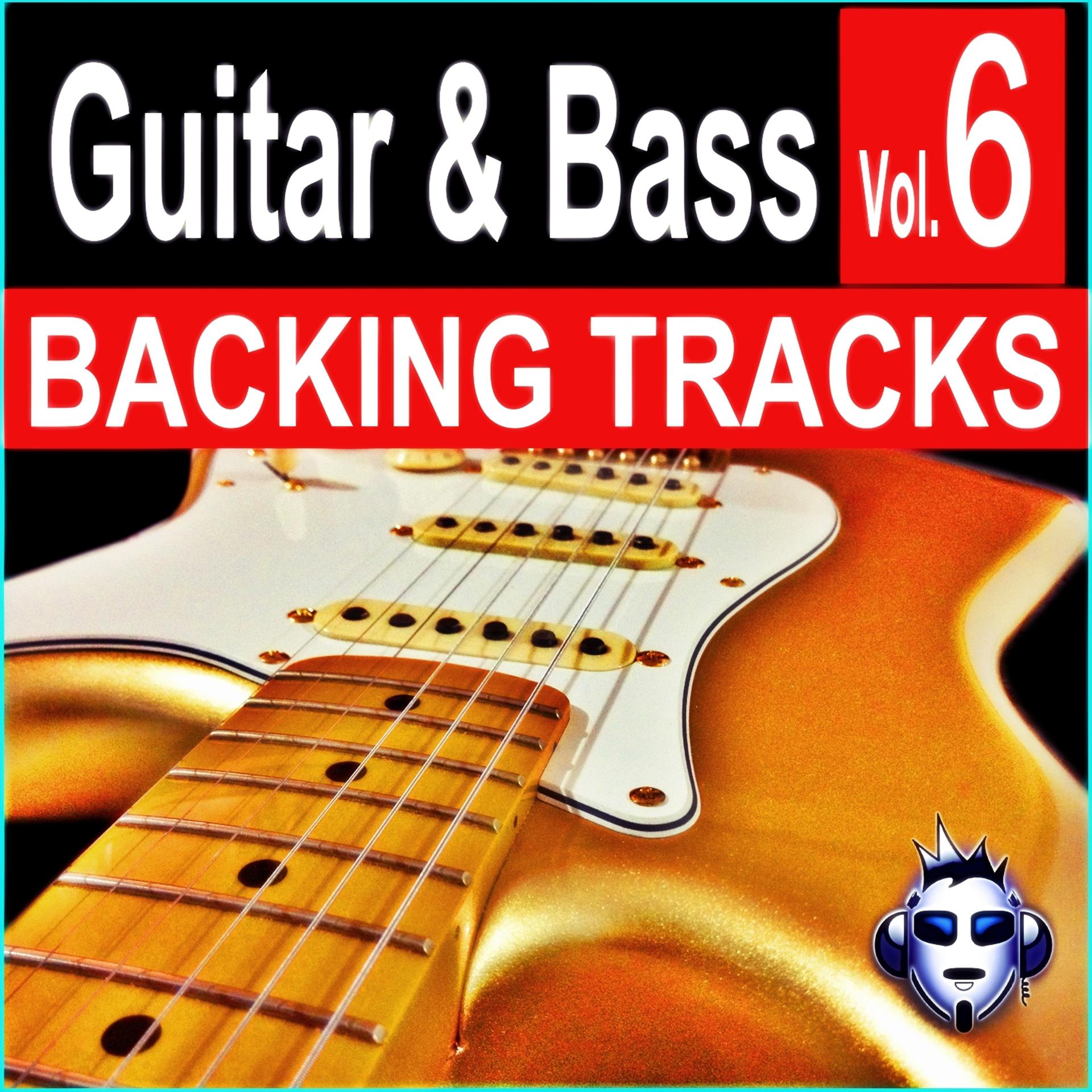 Постер альбома Guitar & Bass Backing Tracks, Vol. 6