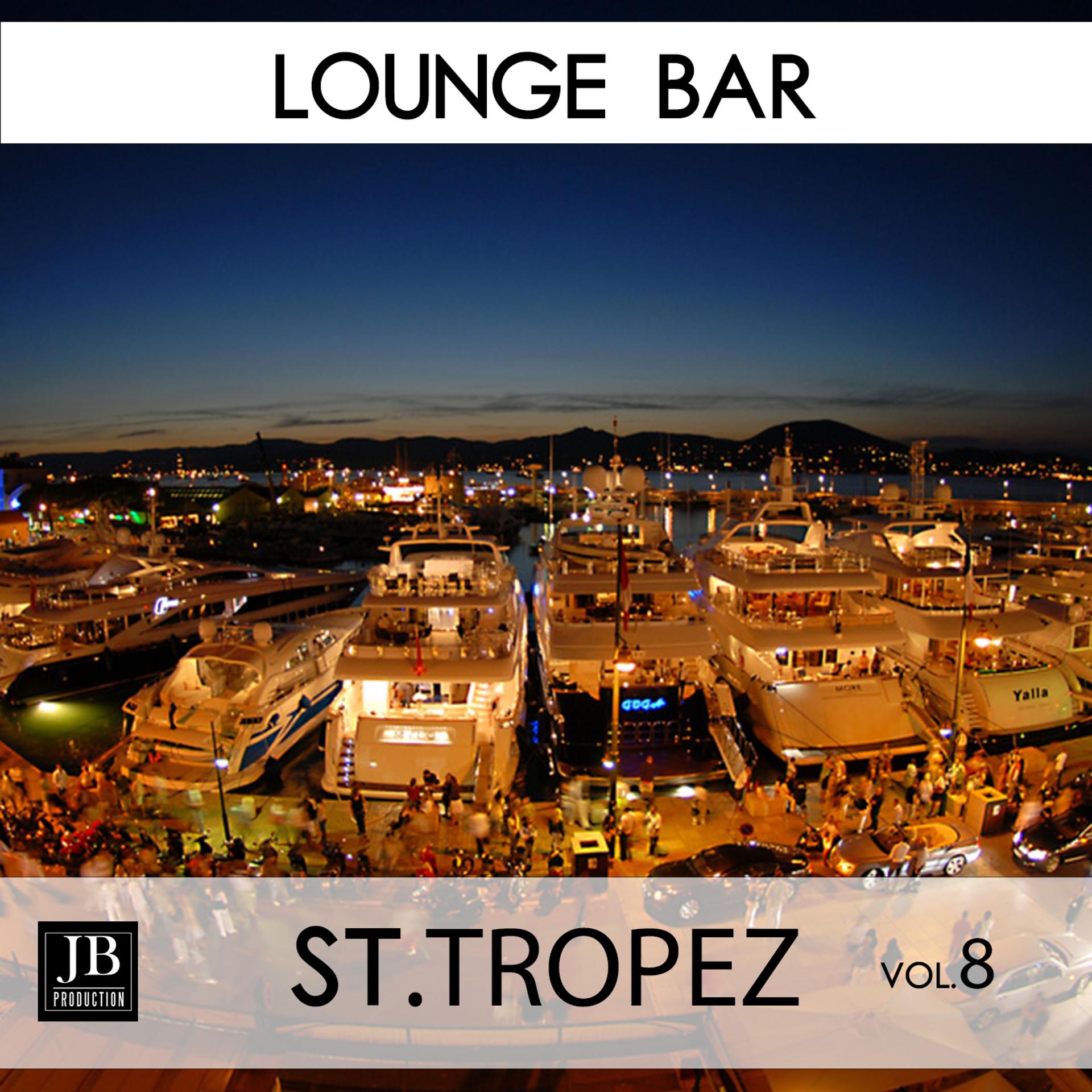 Постер альбома Lounge Bar Vol. 8: Saint Tropez