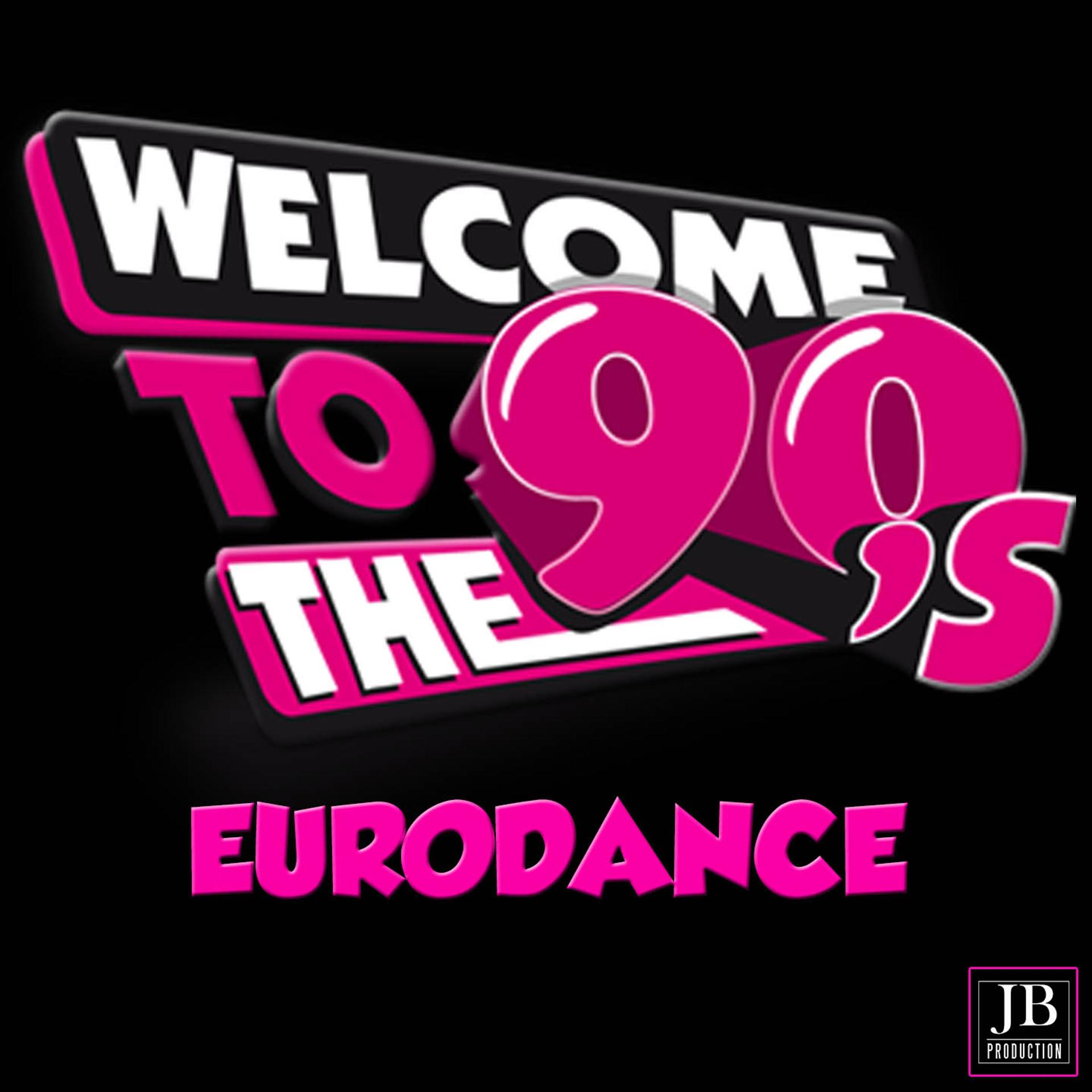 Постер альбома Welcome to the 90's Eurodance