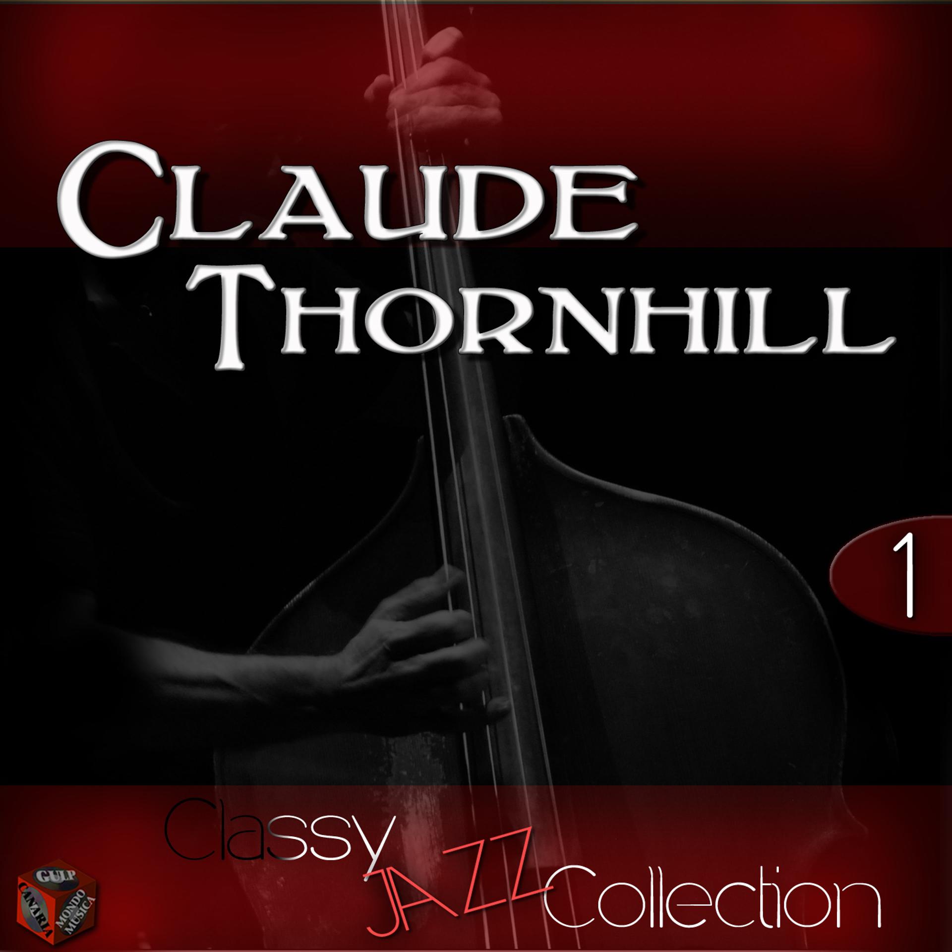 Постер альбома Classy Jazz Collection: Claude Thornhill, Vol. 1