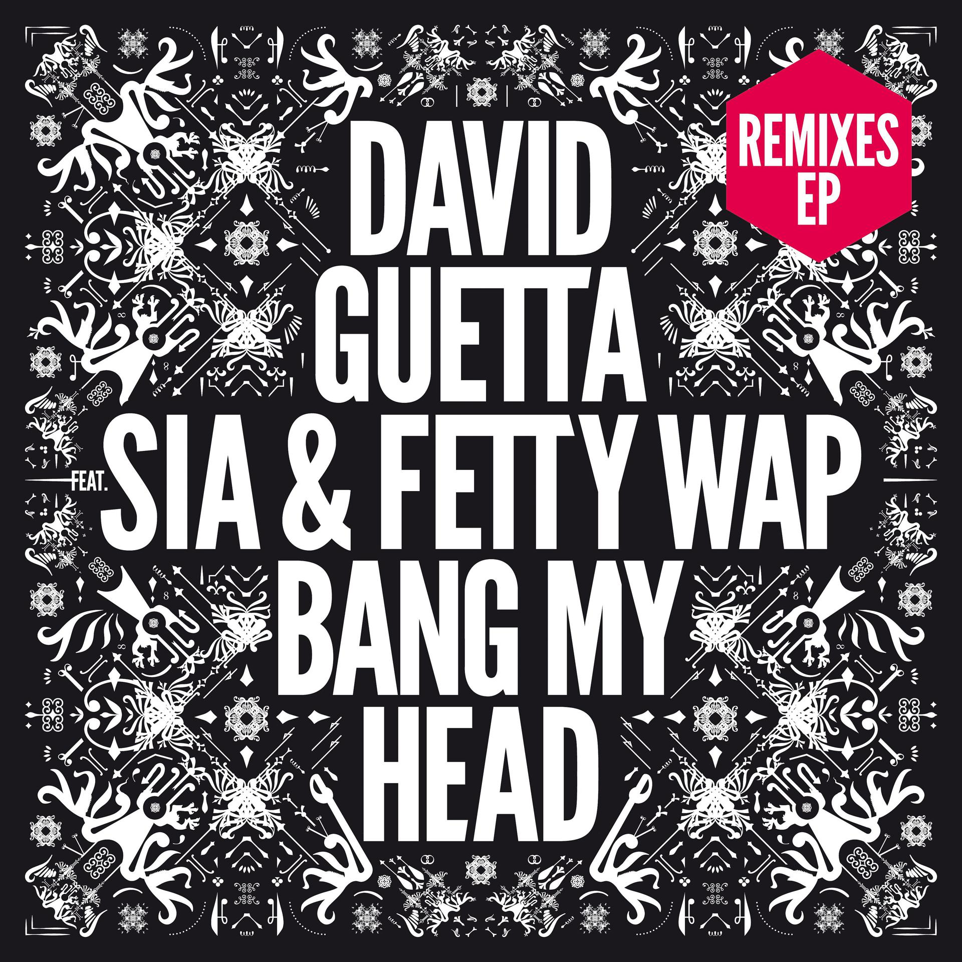 Постер альбома Bang My Head (feat. Sia & Fetty Wap) [Remixes EP]
