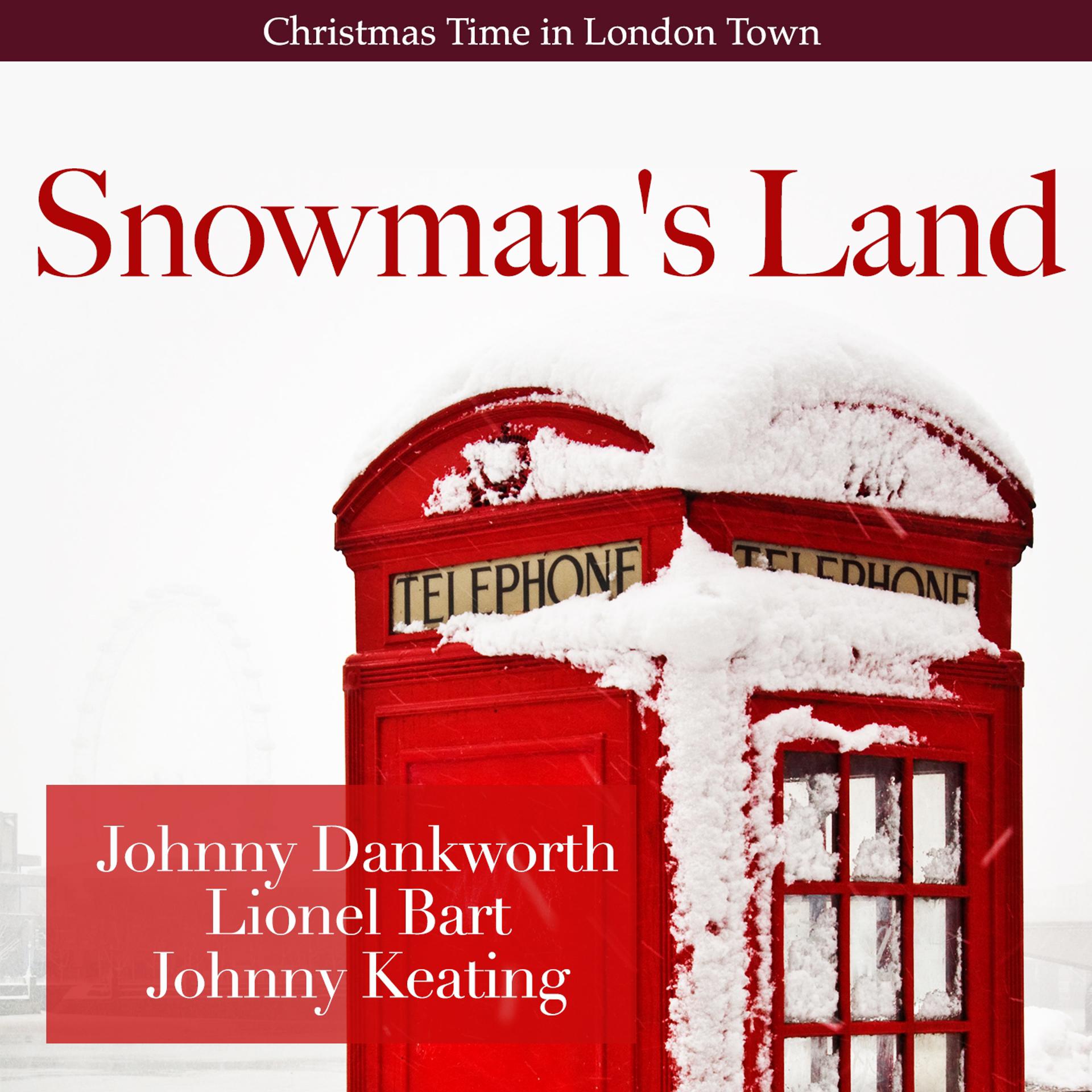 Постер альбома Snowman's Land - Christmas Time in London Town
