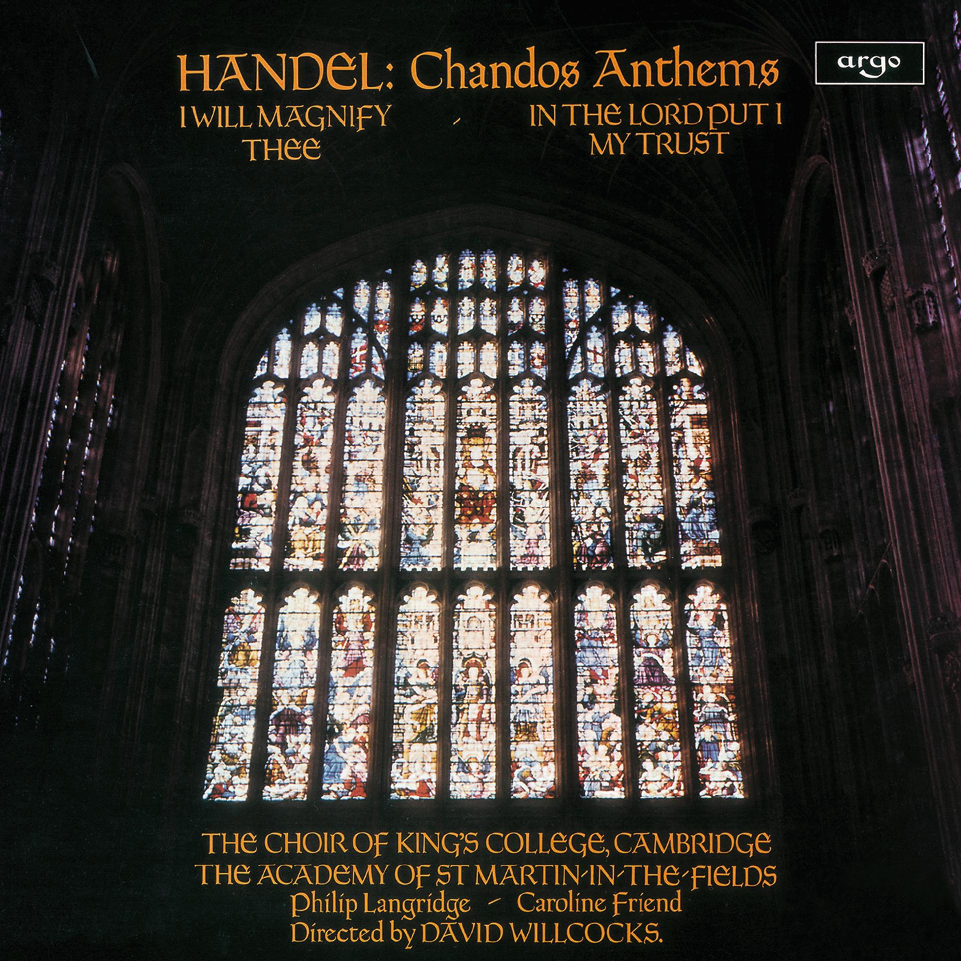 Постер альбома Handel: Chandos Anthems - I Will Magnify Thee; In the Lord Put I My Trust