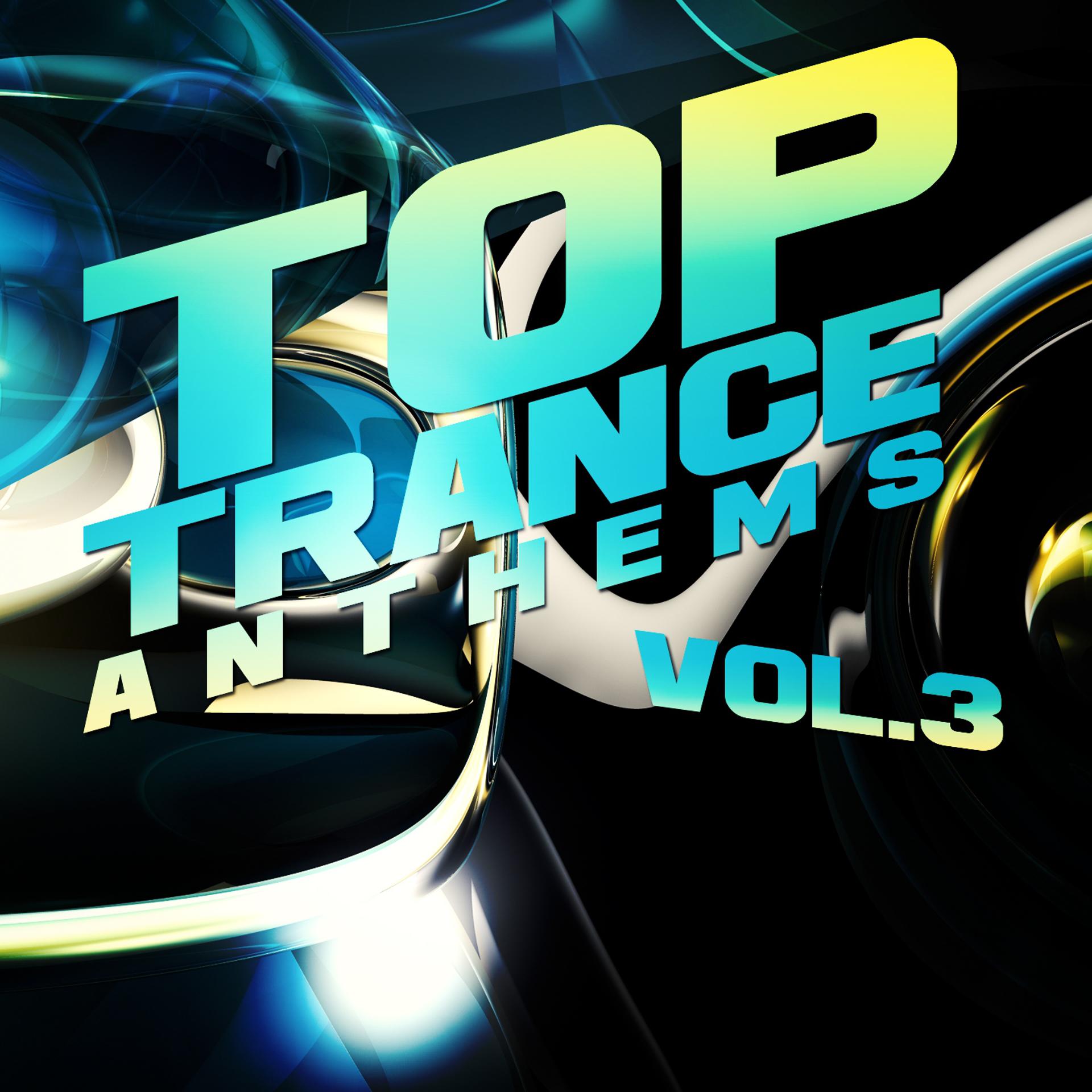 Постер альбома Top Trance Anthems, Vol.3