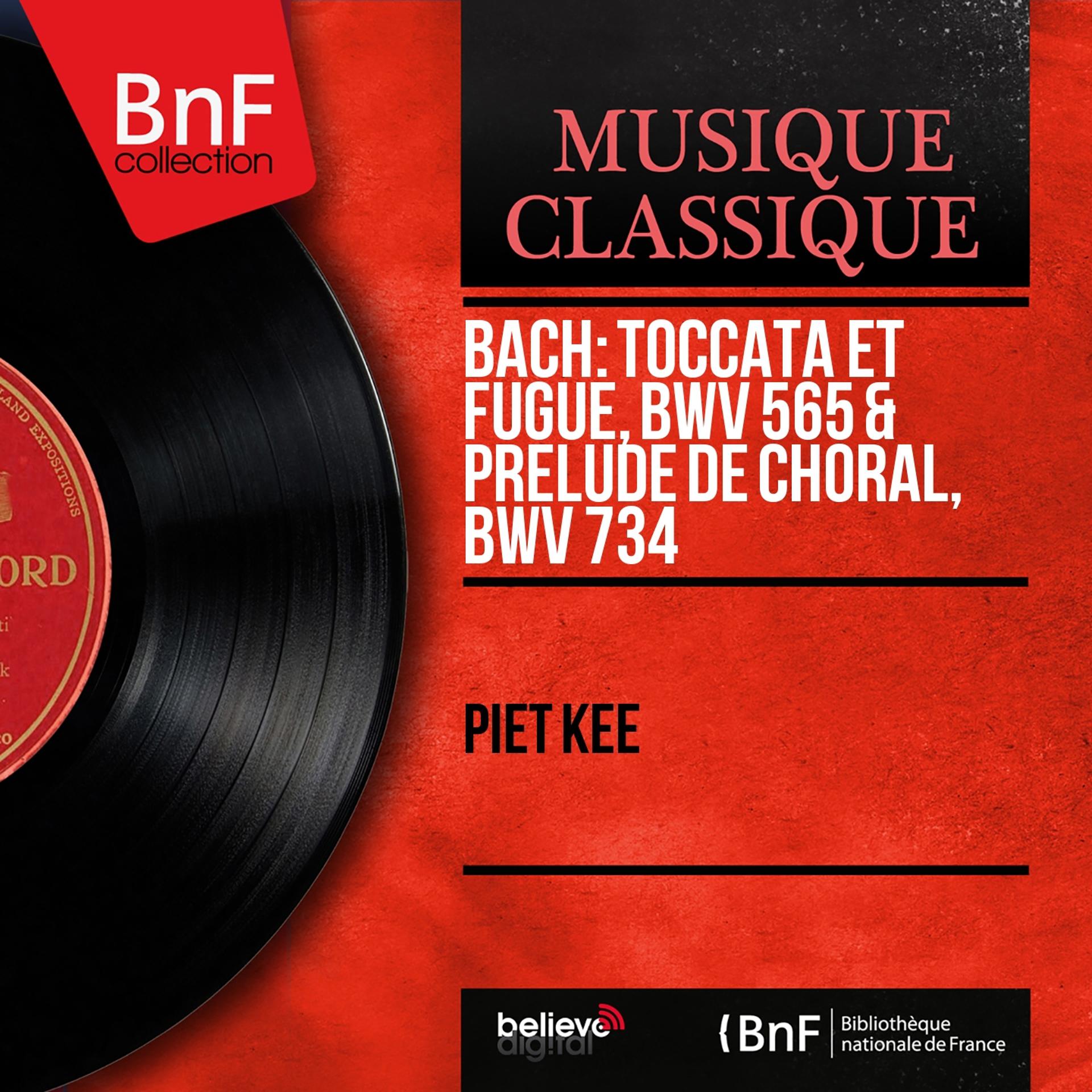 Постер альбома Bach: Toccata et fugue, BWV 565 & Prélude de choral, BWV 734 (Mono Version)