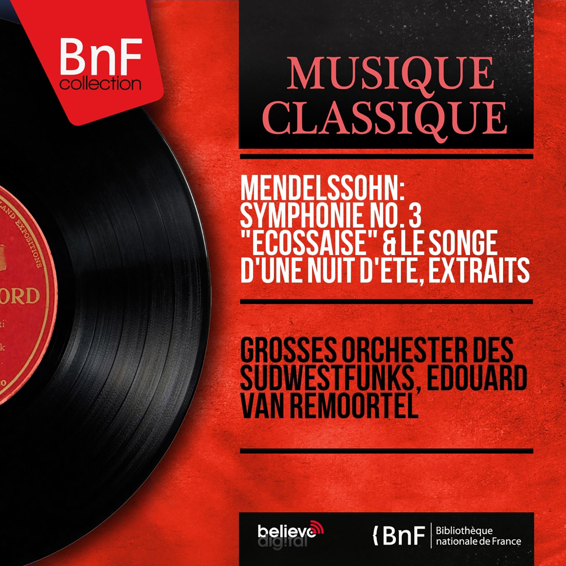 Постер альбома Mendelssohn: Symphonie No. 3 "Écossaise" & Le songe d'une nuit d'été, extraits (Mono Version)