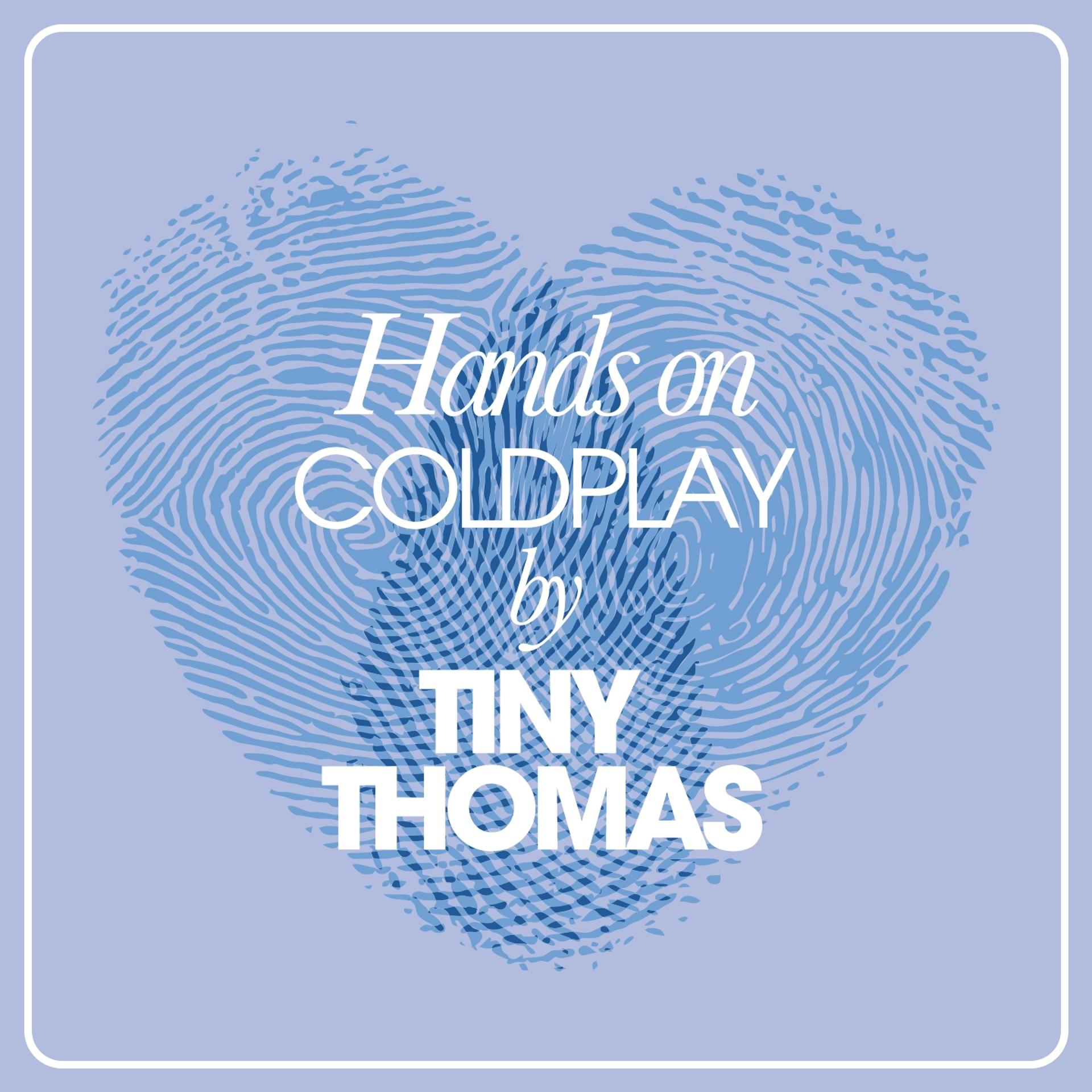 Постер альбома Hands On Coldplay By Tiny Thomas