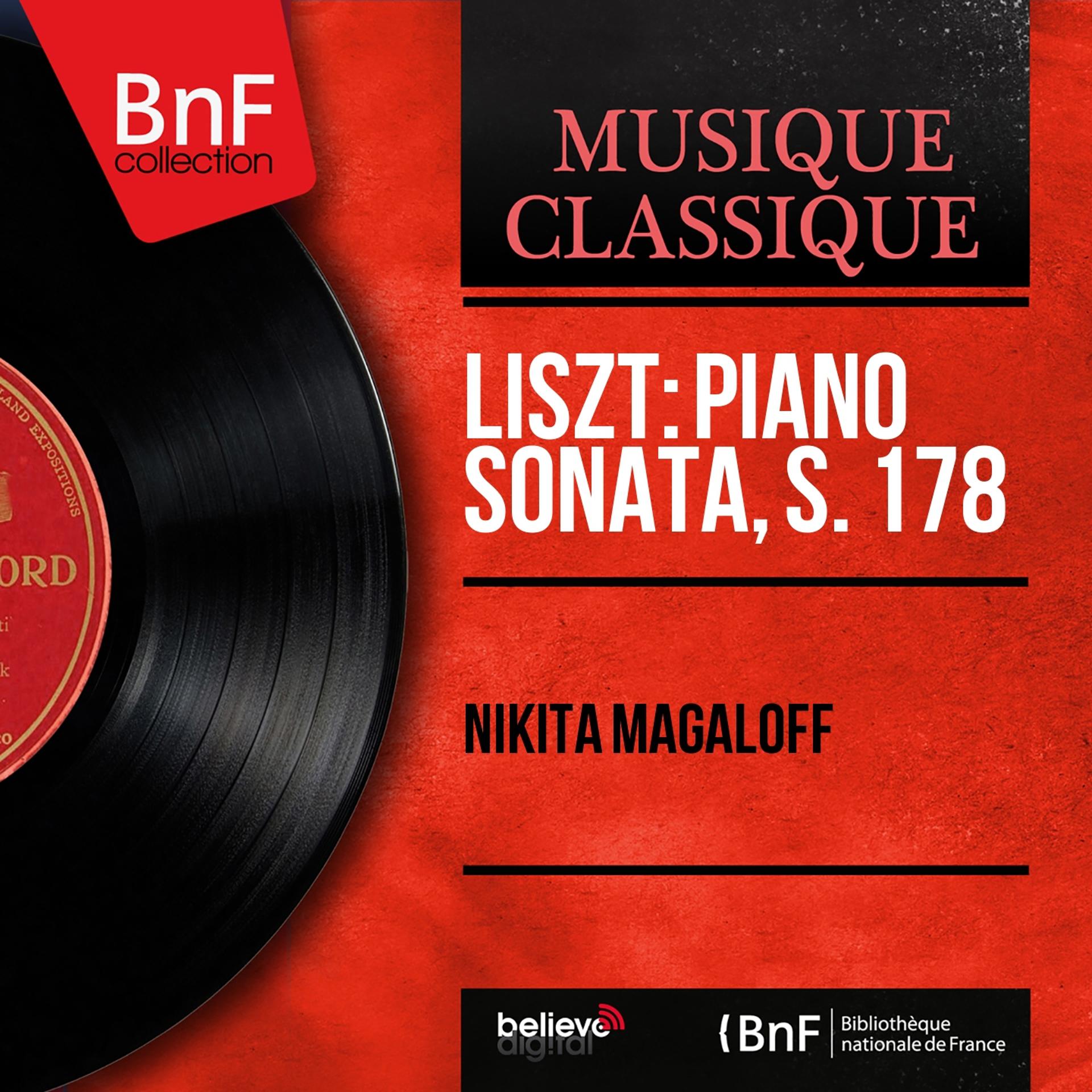 Постер альбома Liszt: Piano Sonata, S. 178 (Mono Version)