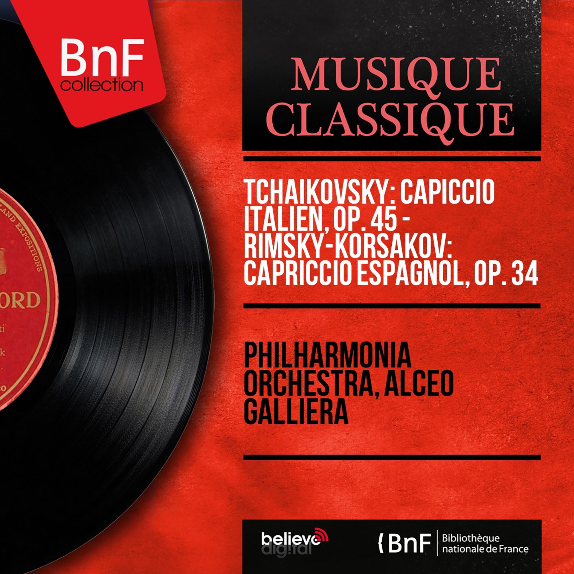 Постер альбома Tchaikovsky: Capiccio italien, Op. 45 - Rimsky-Korsakov: Capriccio espagnol, Op. 34 (Mono Version)
