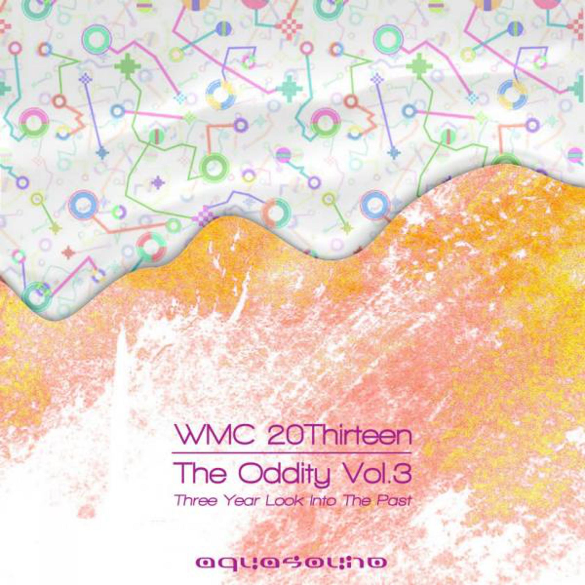 Постер альбома THE ODDITY, Vol. 3 - Three Year Look Into The Past (THE WMC 20Thirteen Compilation)