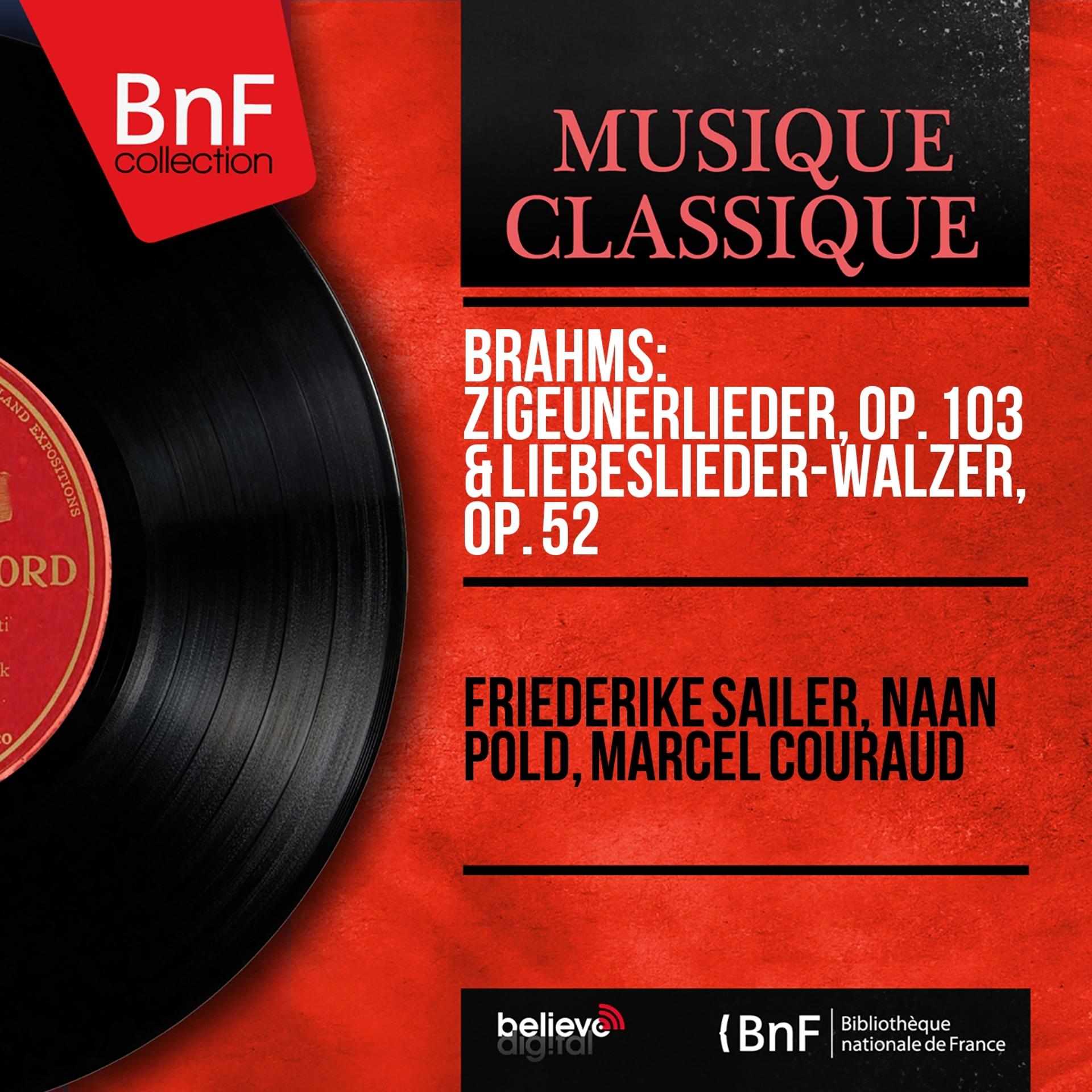 Постер альбома Brahms: Zigeunerlieder, Op. 103 & Liebeslieder-Walzer, Op. 52 (Mono Version)