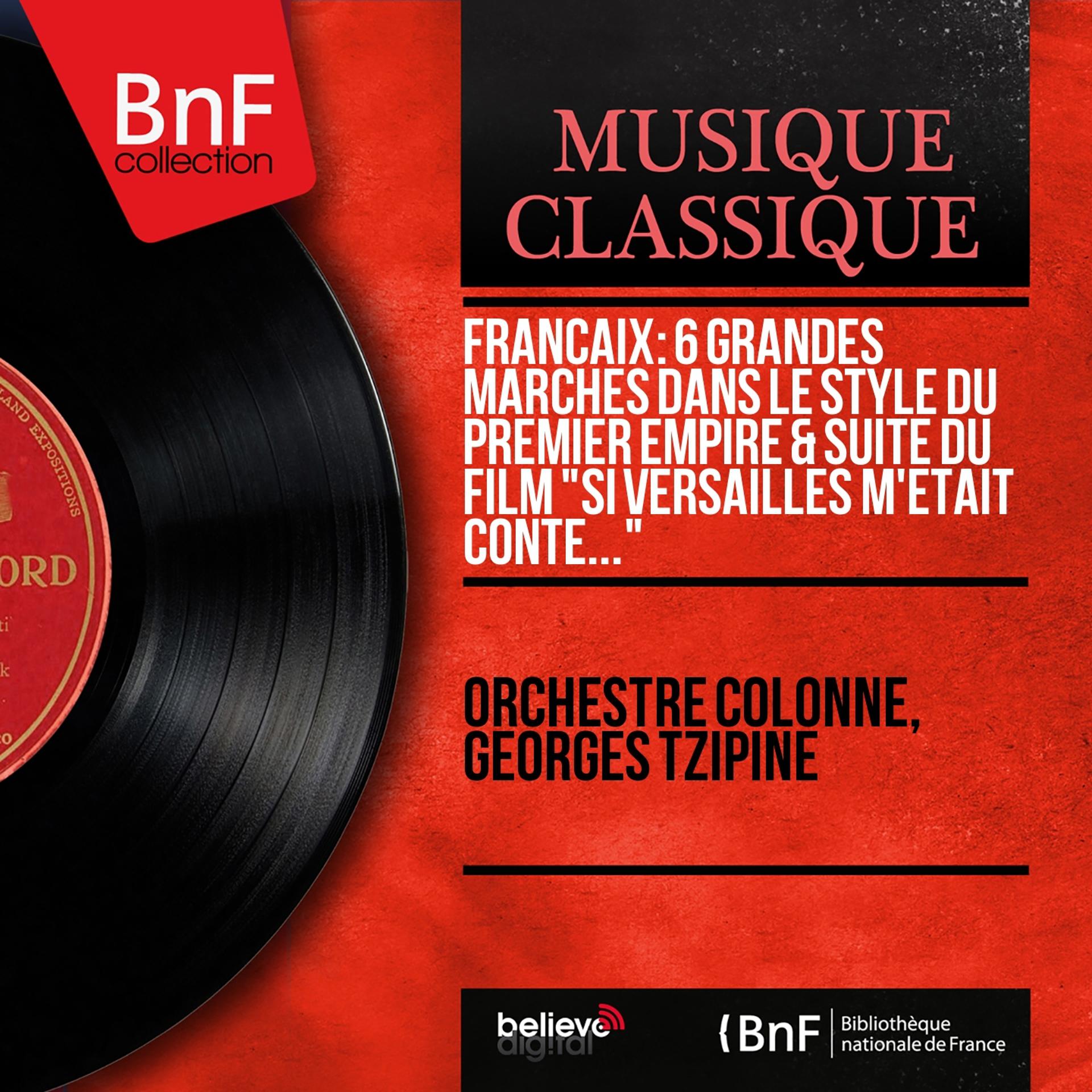 Постер альбома Françaix: 6 Grandes marches dans le style du Premier Empire & Suite du film "Si Versailles m'était conté..." (Mono Version)