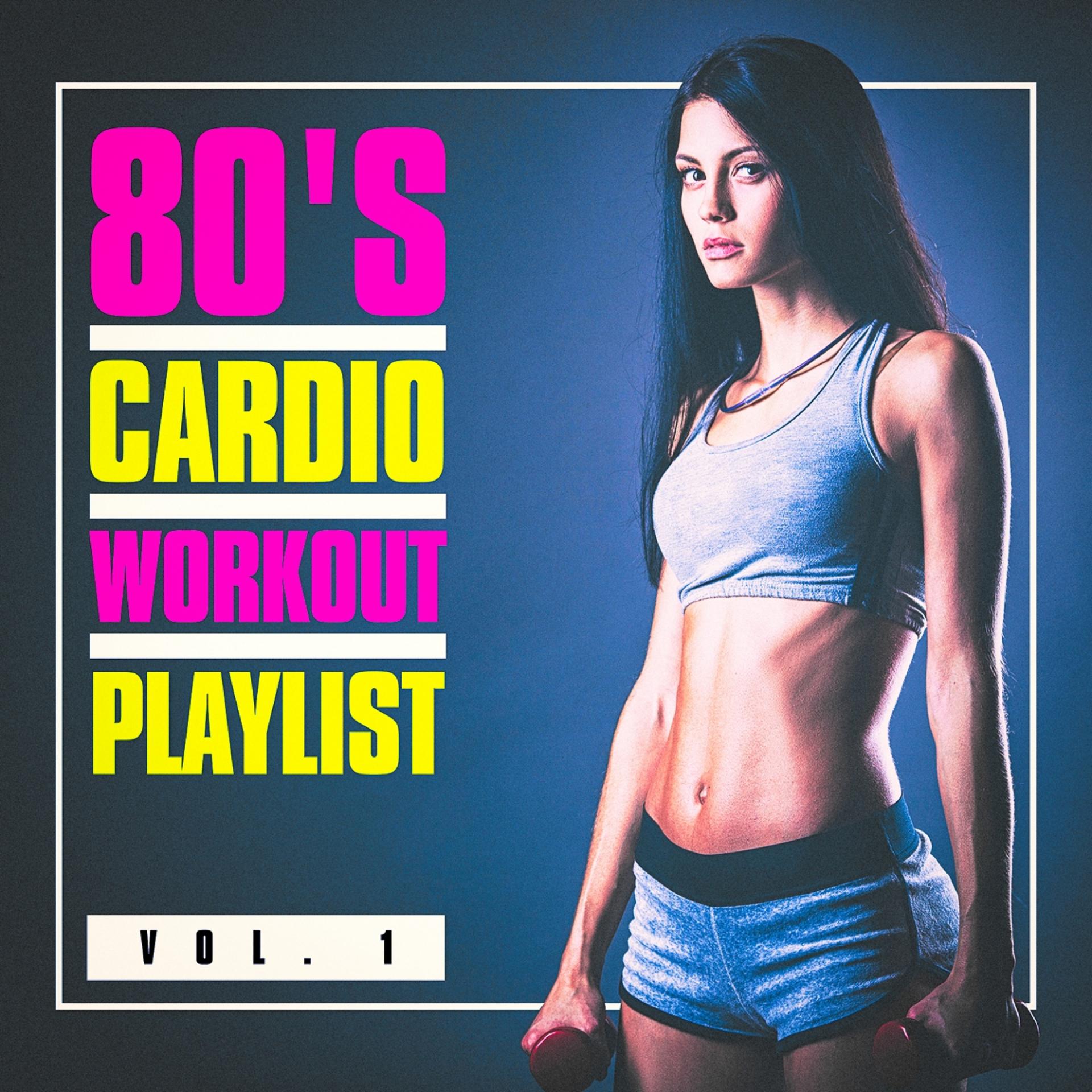 Постер альбома 80's Cardio Workout Playlist, Vol. 1