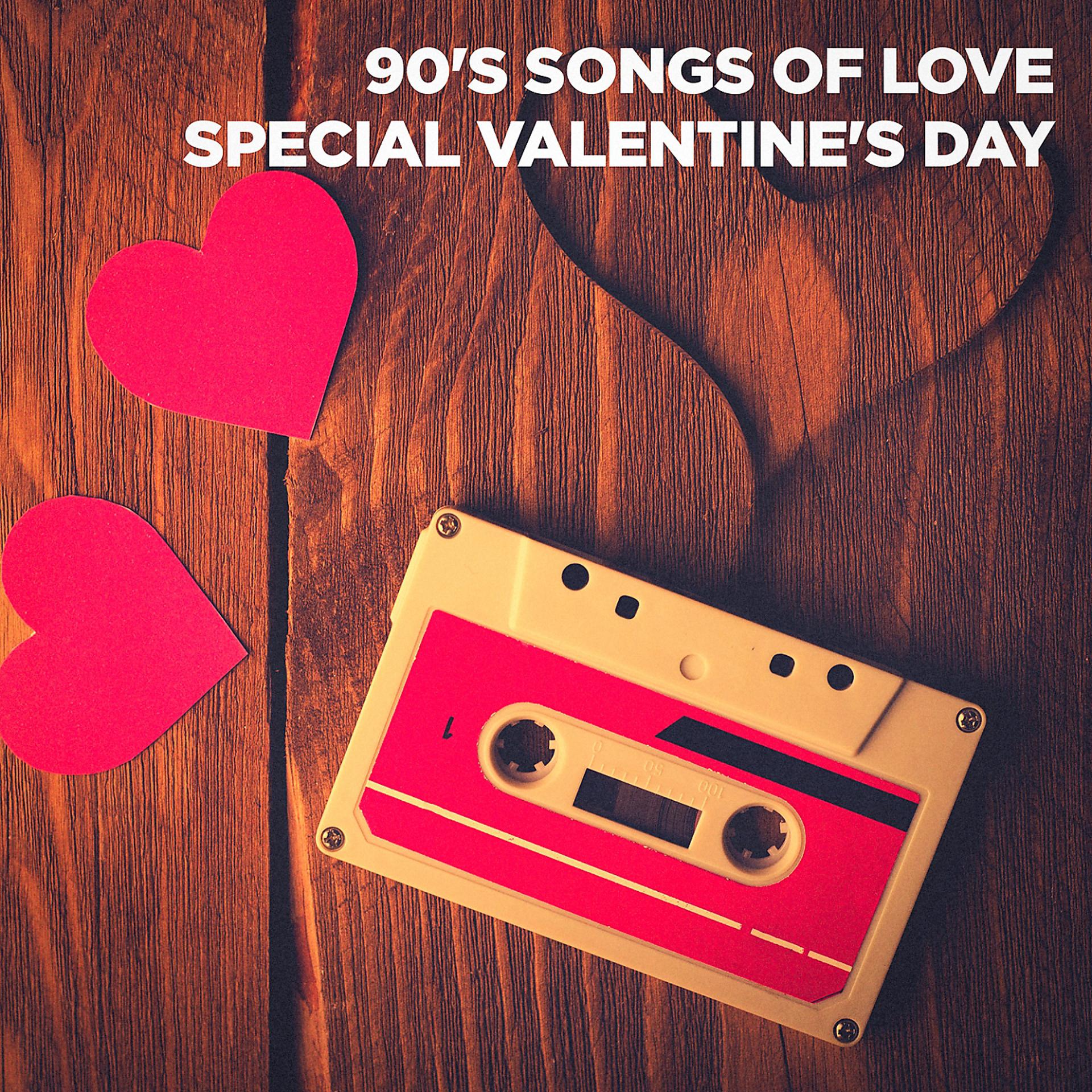Постер альбома 90's Songs of Love (Special Valentine's Day)