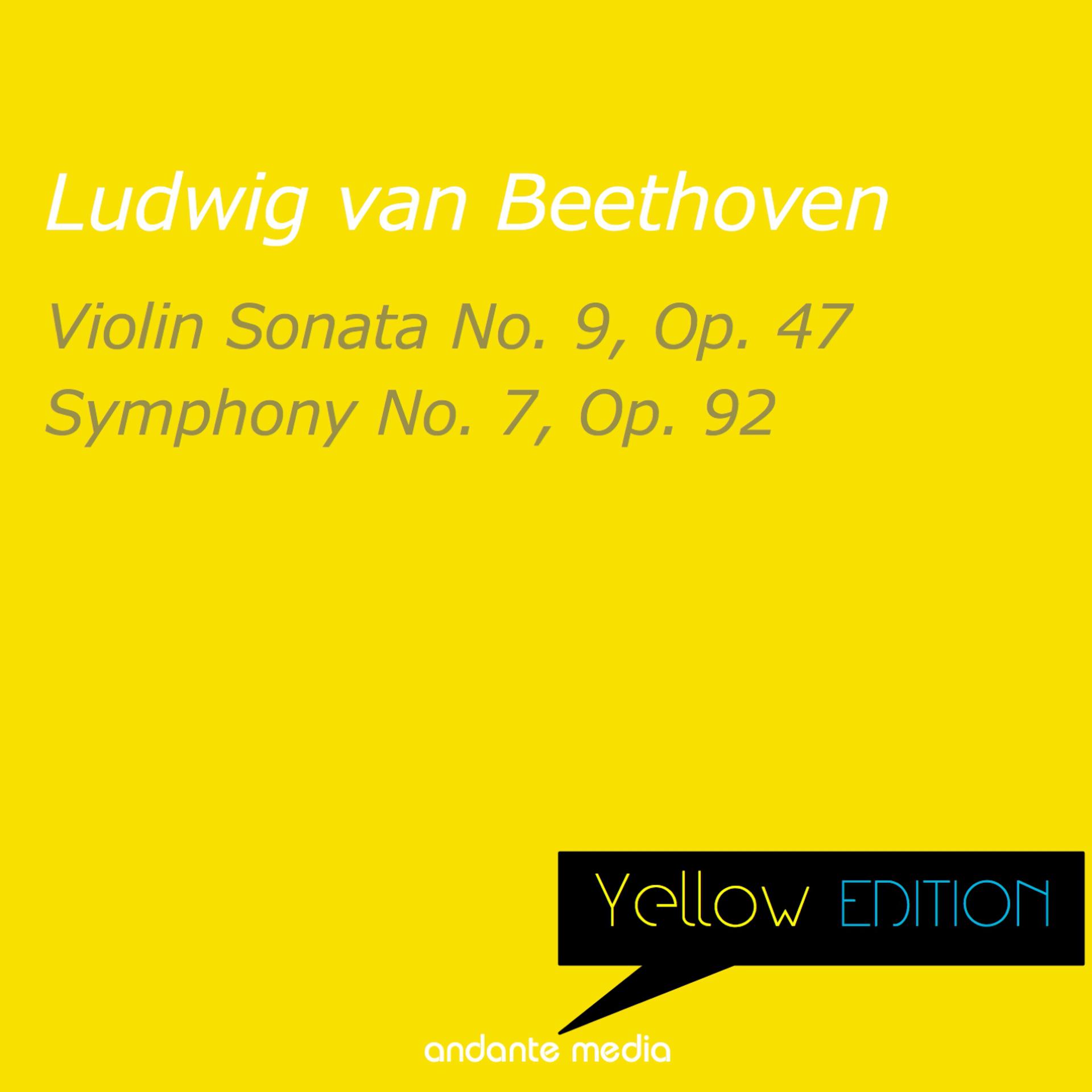 Постер альбома Yellow Edition - Beethoven: Violin Sonata No. 9, Op. 47 & Symphony No. 7, Op. 92