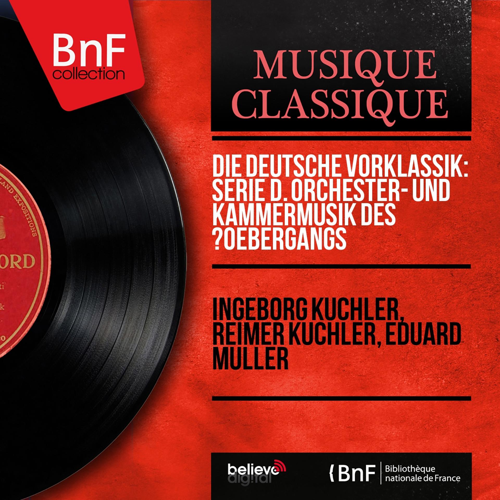 Постер альбома Die deutsche Vorklassik: Serie D. Orchester- und Kammermusik des Übergangs (Mono Version)