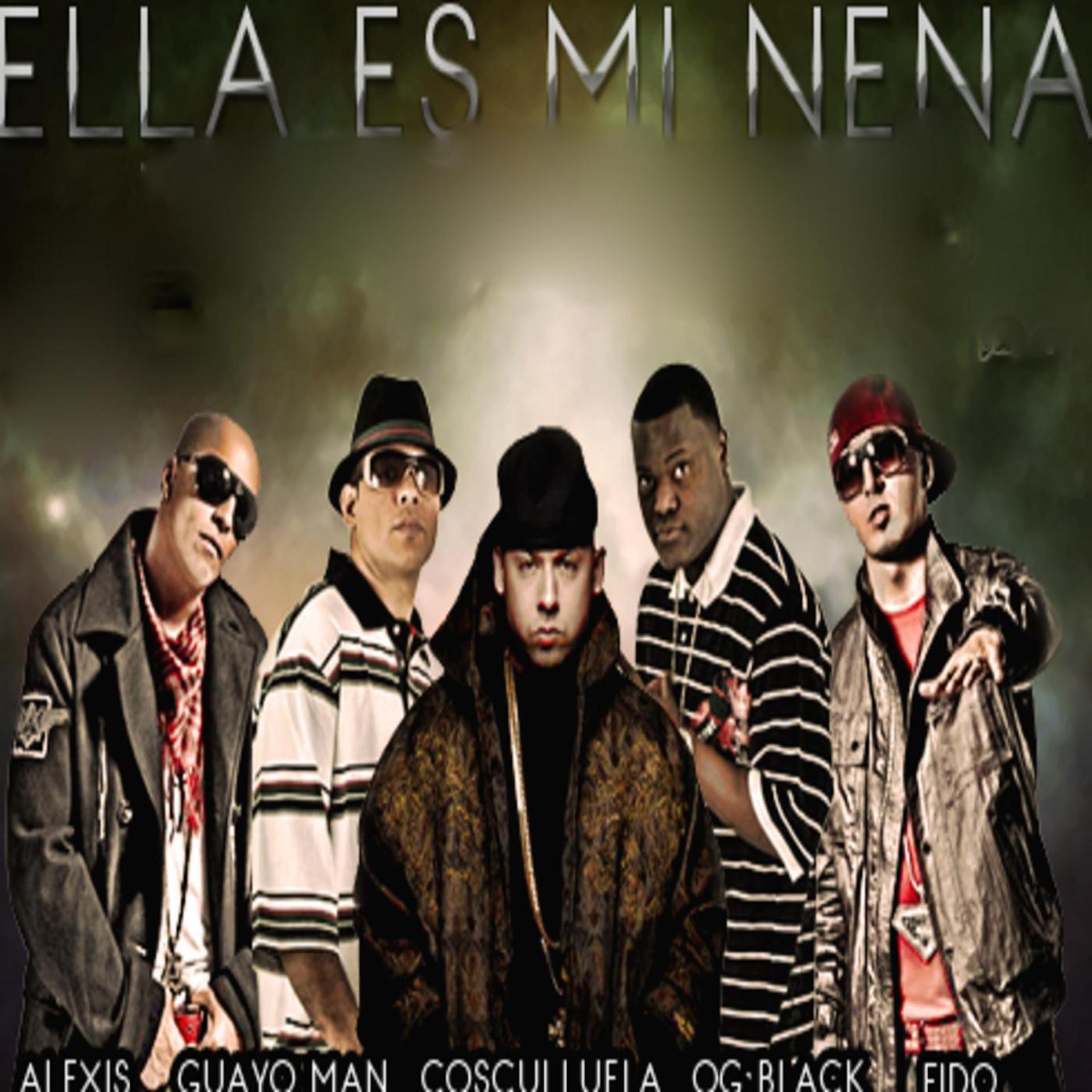 Постер альбома Ella Es Mi Nena (feat. Alexis, Fido, Guayo & Og Black)