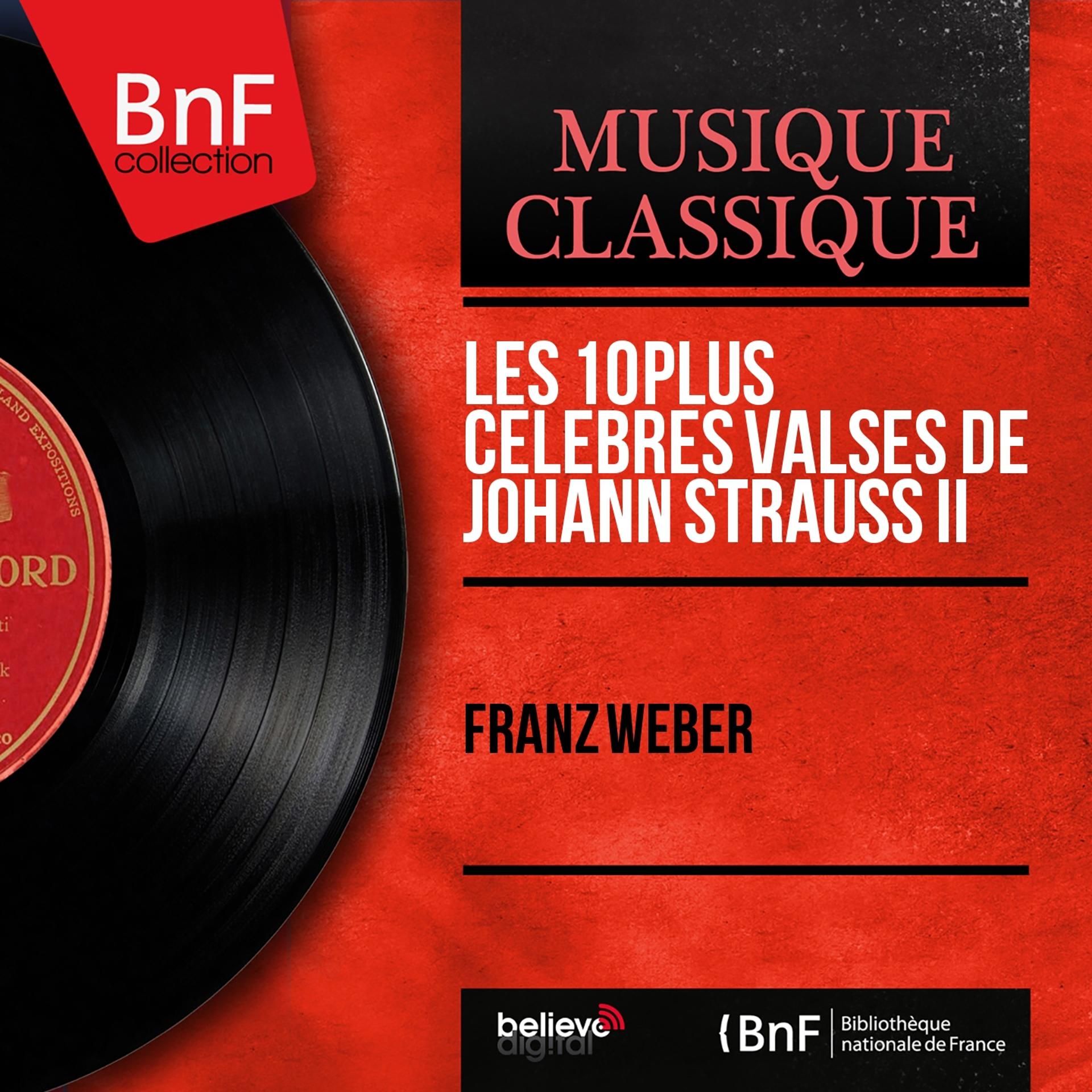 Постер альбома Les 10 plus célèbres valses de Johann Strauss II (Mono Version)