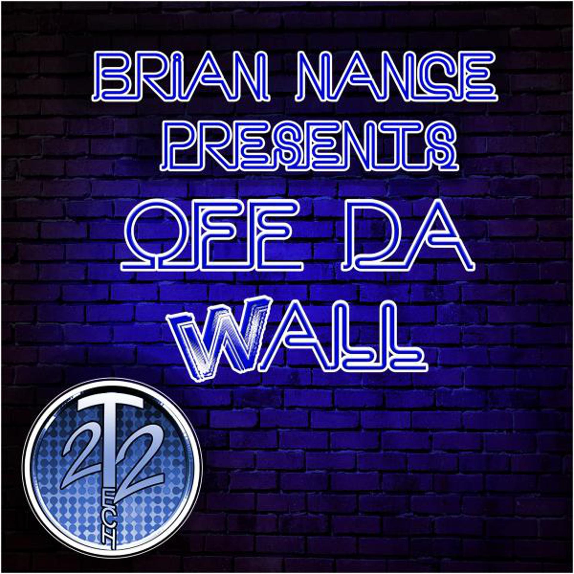 Постер альбома Brian Nance Presents Off Da Wall