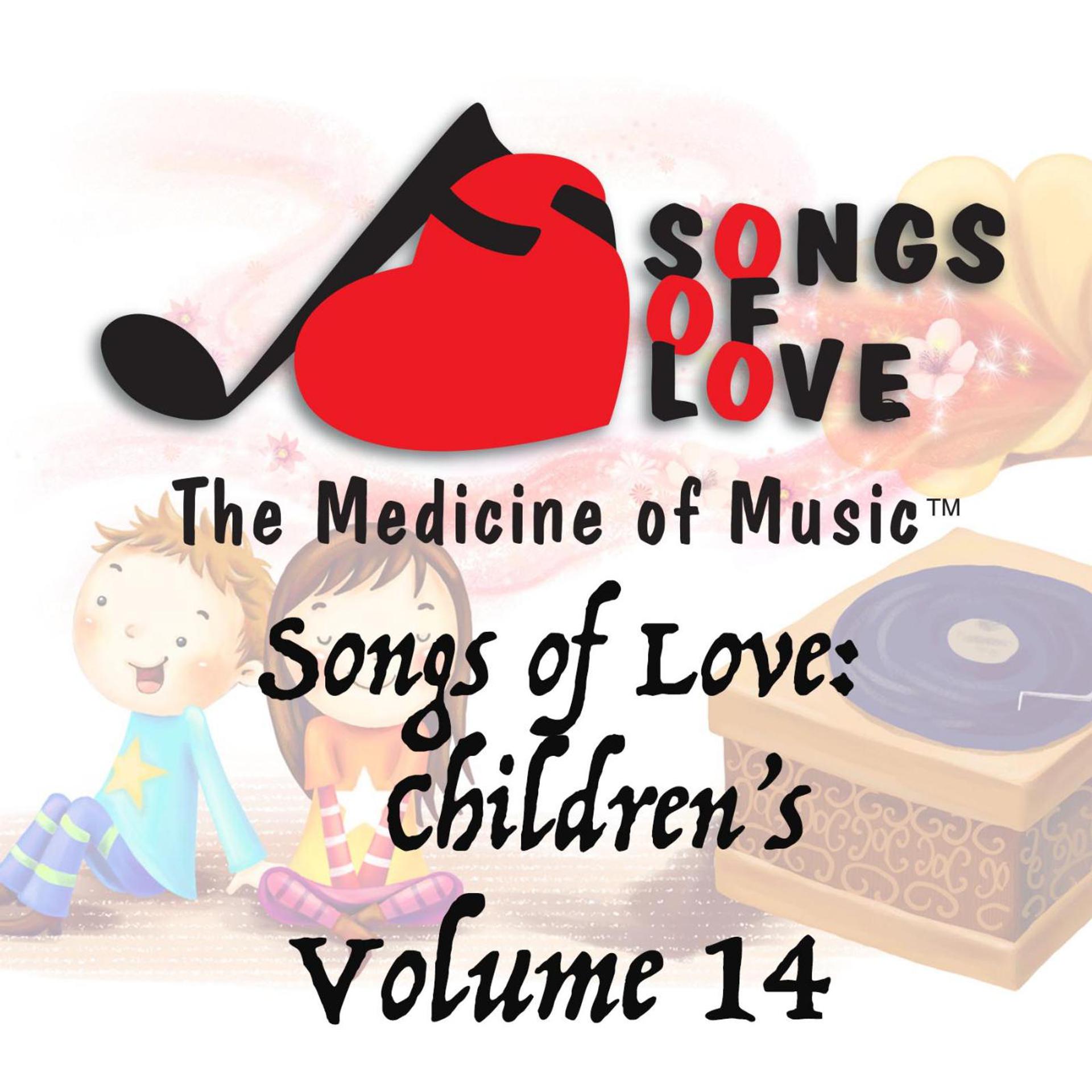 Постер альбома Songs of Love: Childrens, Vol. 14