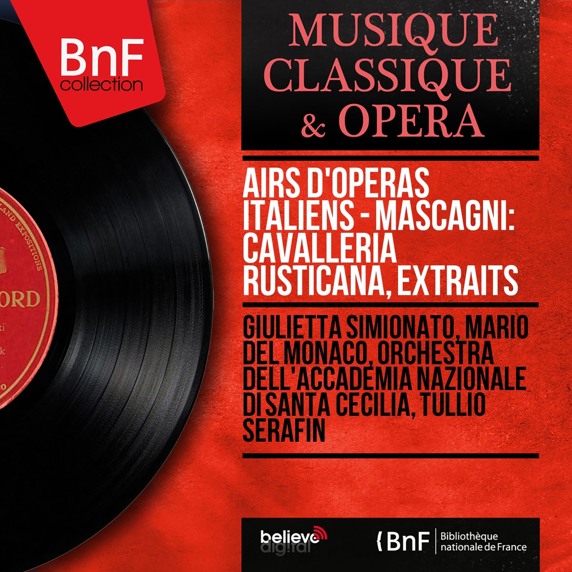 Постер альбома Airs d'opéras italiens - Mascagni: Cavalleria rusticana, extraits (Mono Version)