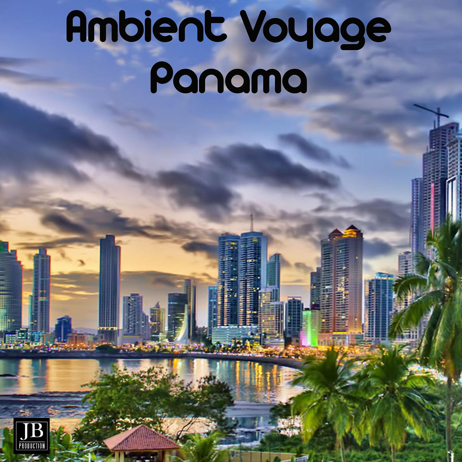 Постер альбома Ambient Voyage Panama