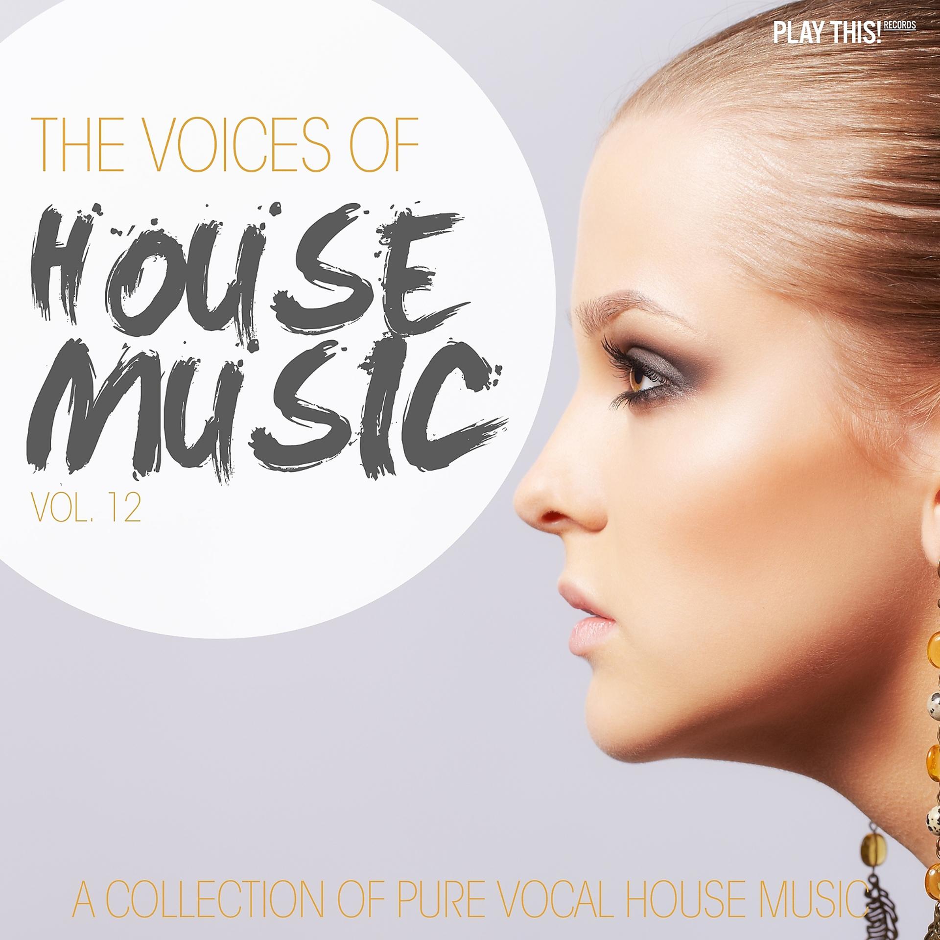 Постер альбома The Voices of House Music, Vol. 12
