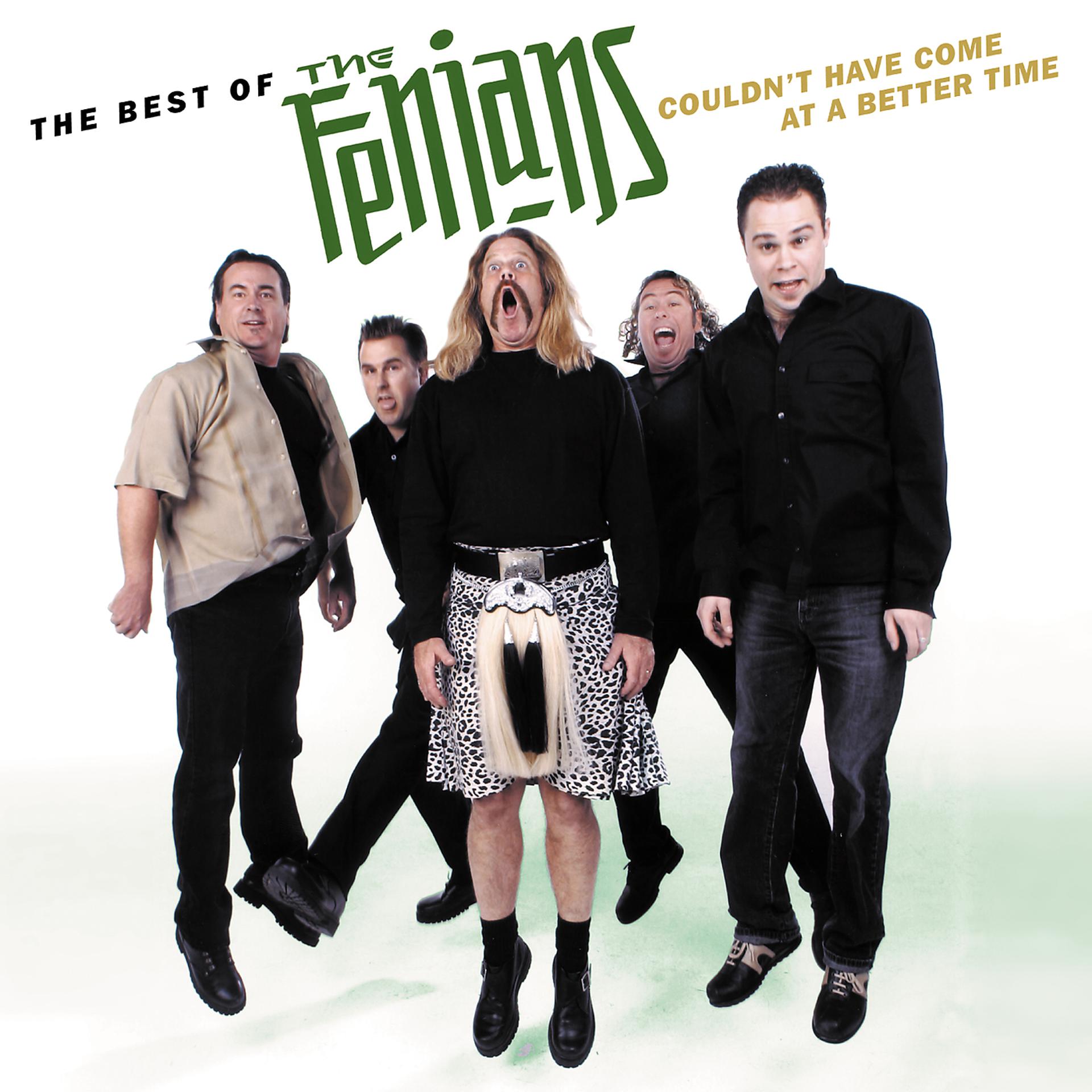 Постер альбома The Best Of The Fenians: Couldn't Have Come At A Better Time