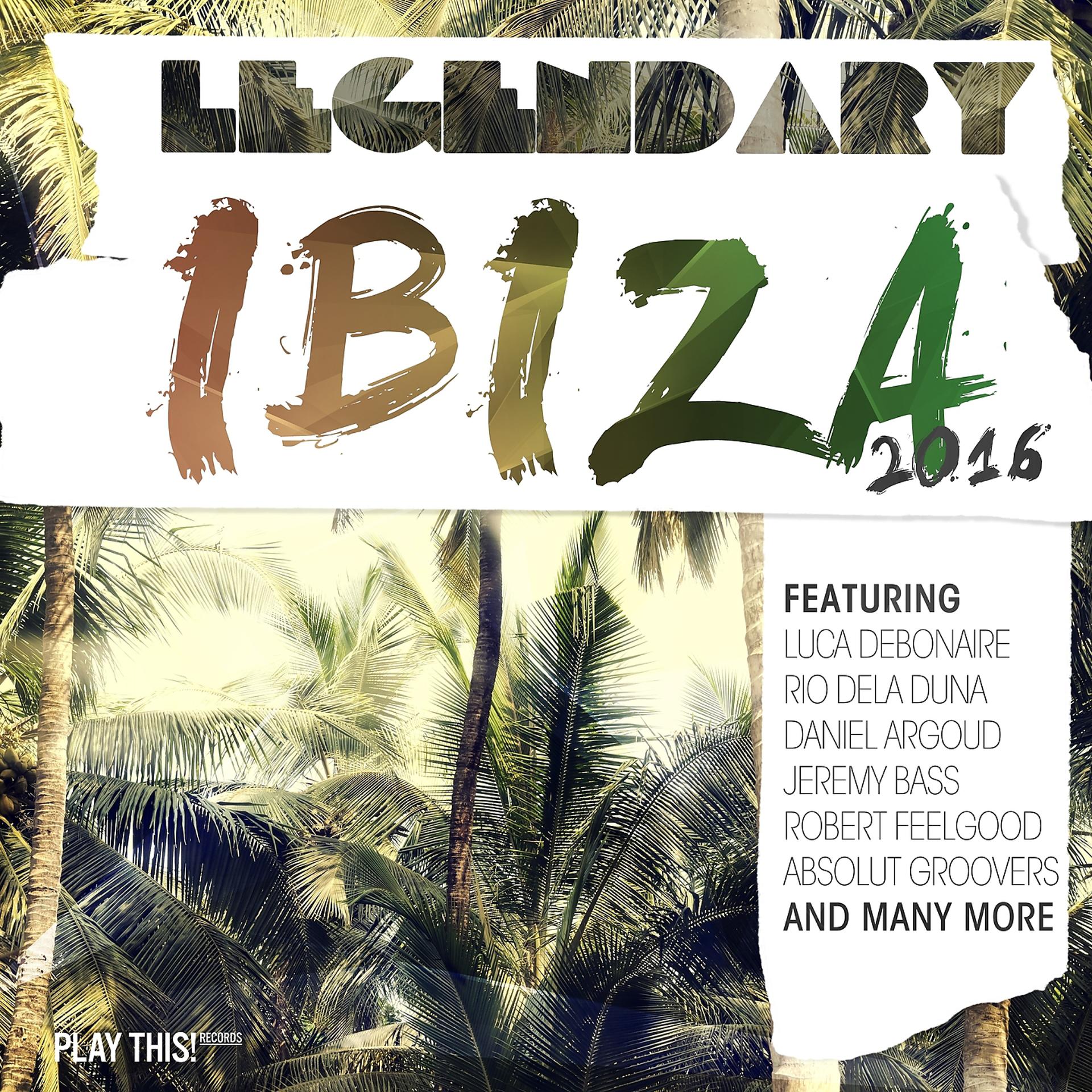 Постер альбома Legendary Ibiza 2016