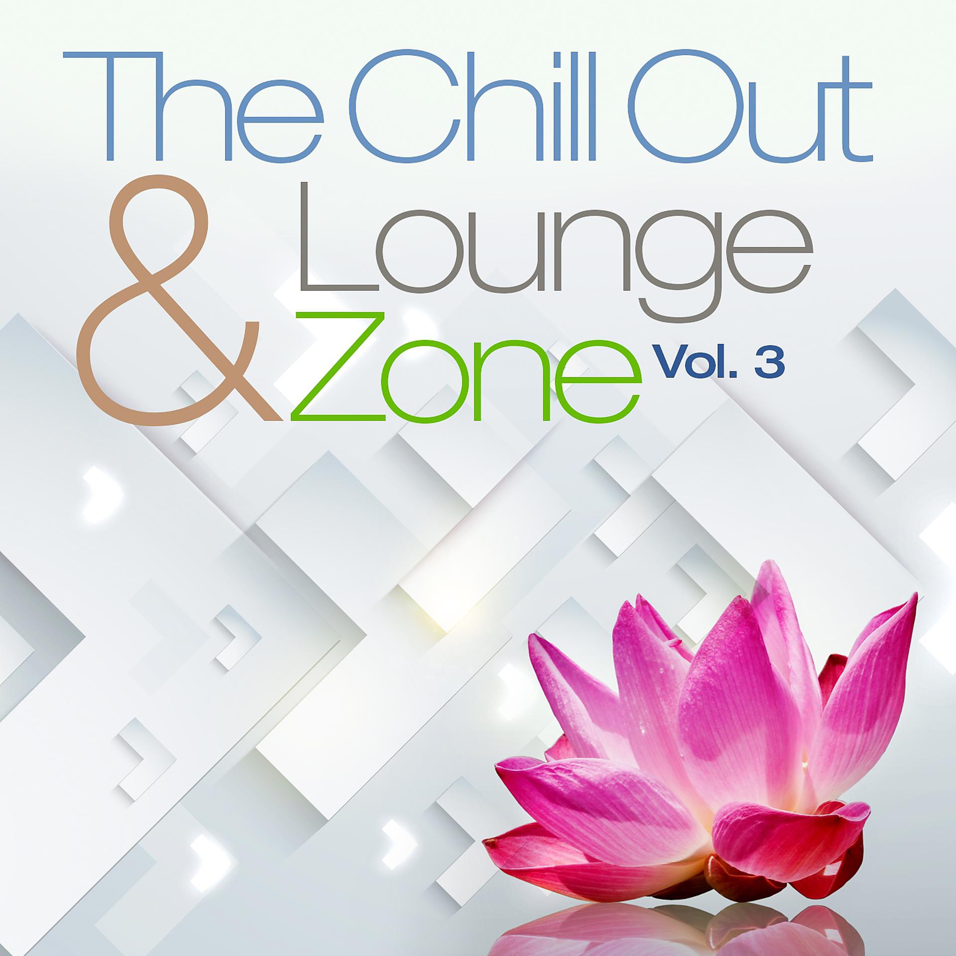 Постер альбома The Chill Out and Lounge Zone, Vol. 3