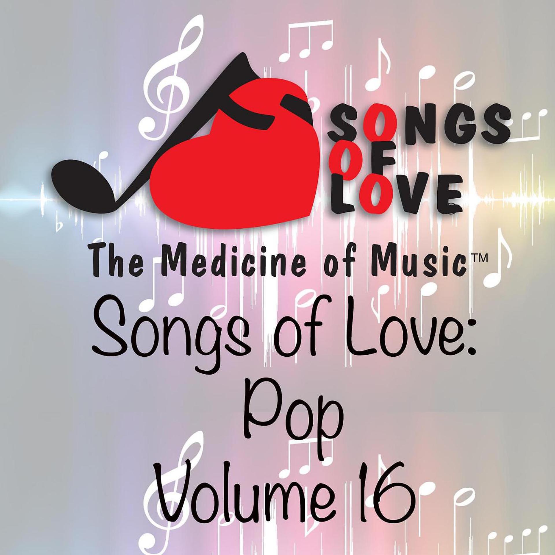 Постер альбома Songs of Love: Pop, Vol. 16