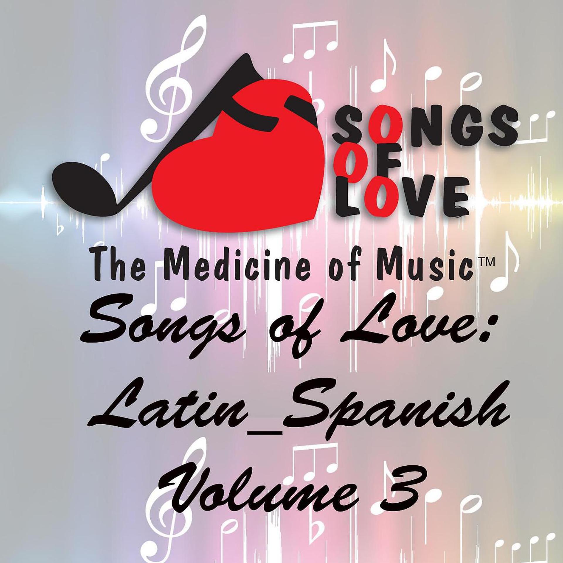 Постер альбома Songs of Love: Latin Spanish, Vol. 3