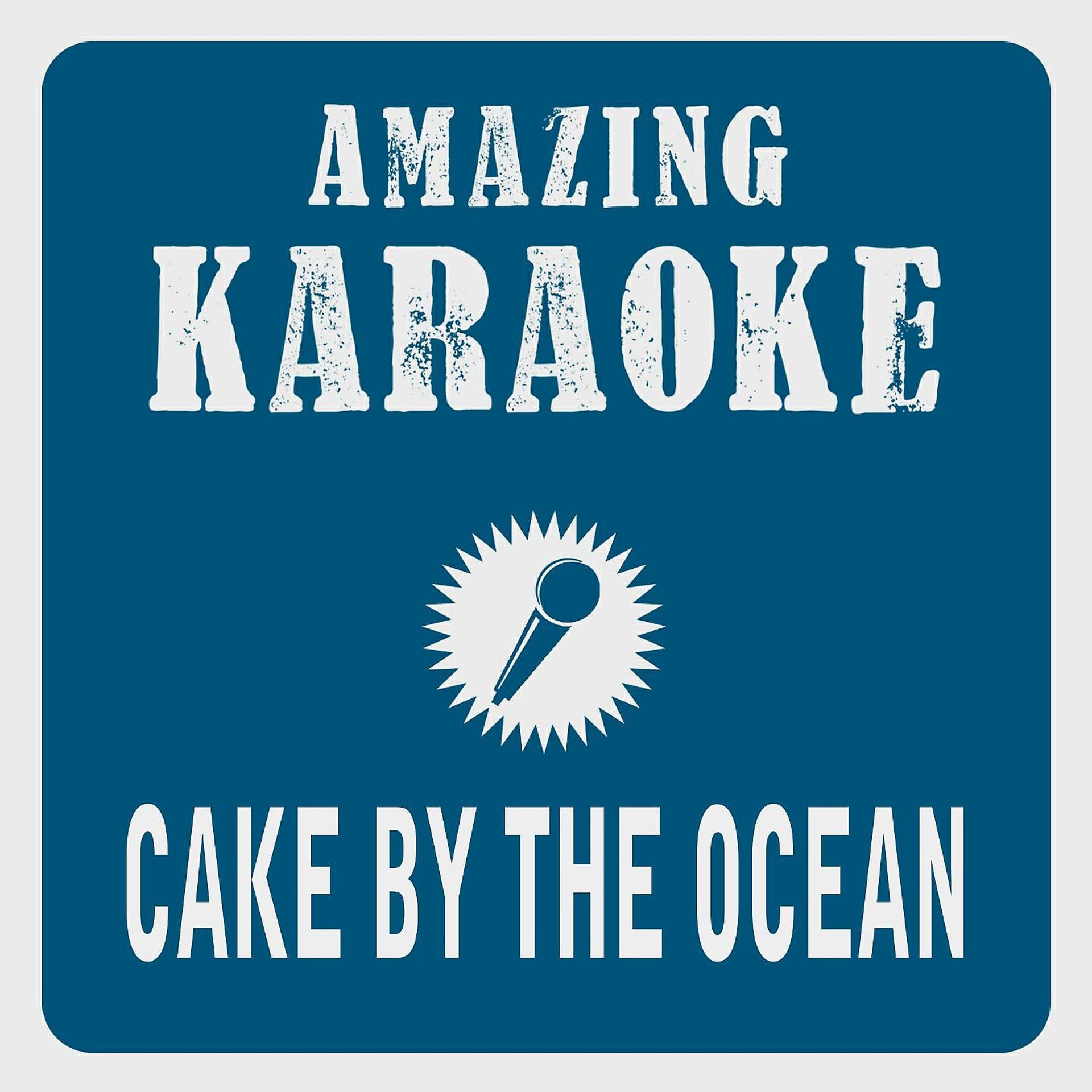 Постер альбома Cake by the Ocean (Karaoke Version) (Originally Performed By Dnce)
