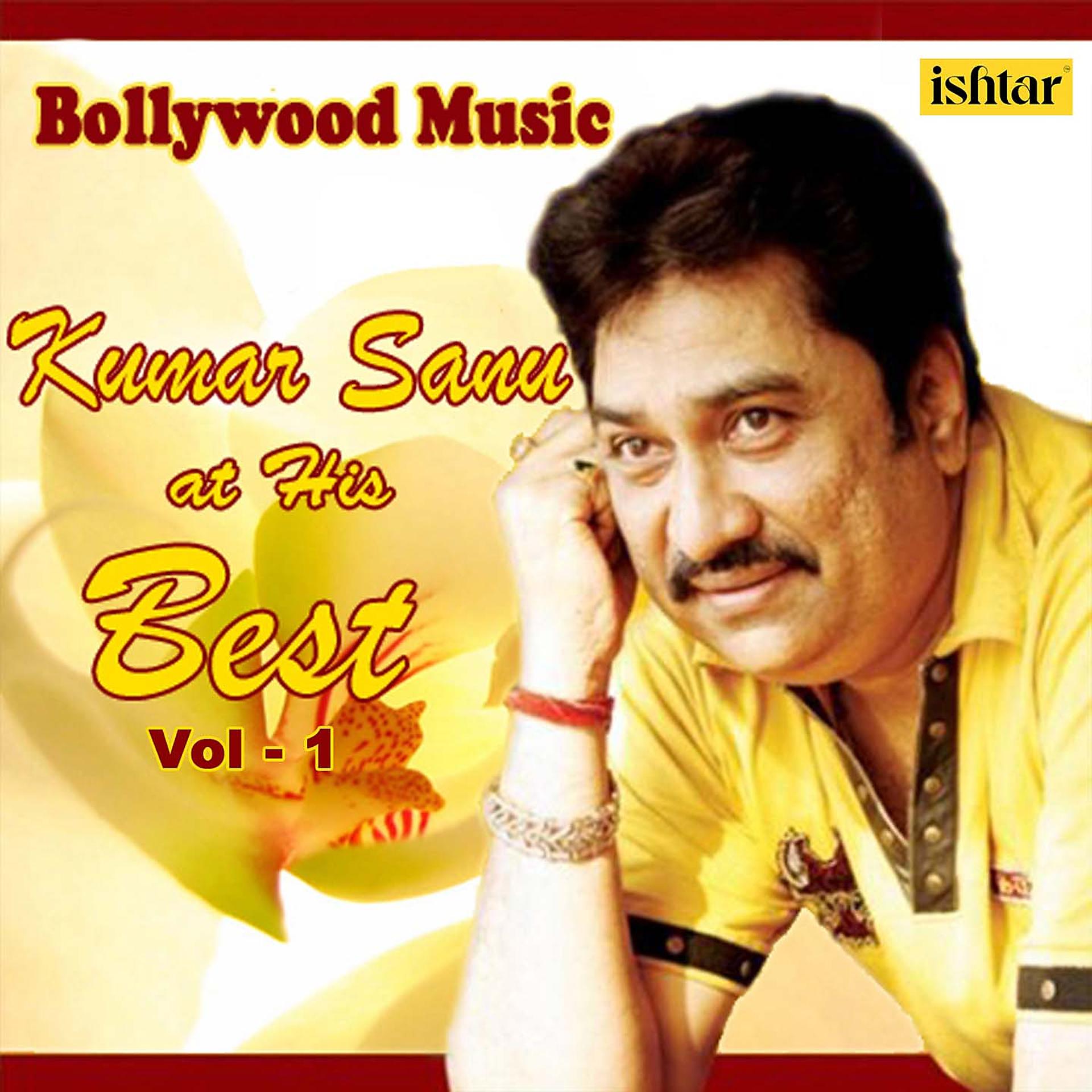 Постер альбома Bollywood Music - Kumar Sanu At His Best, Vol. 1