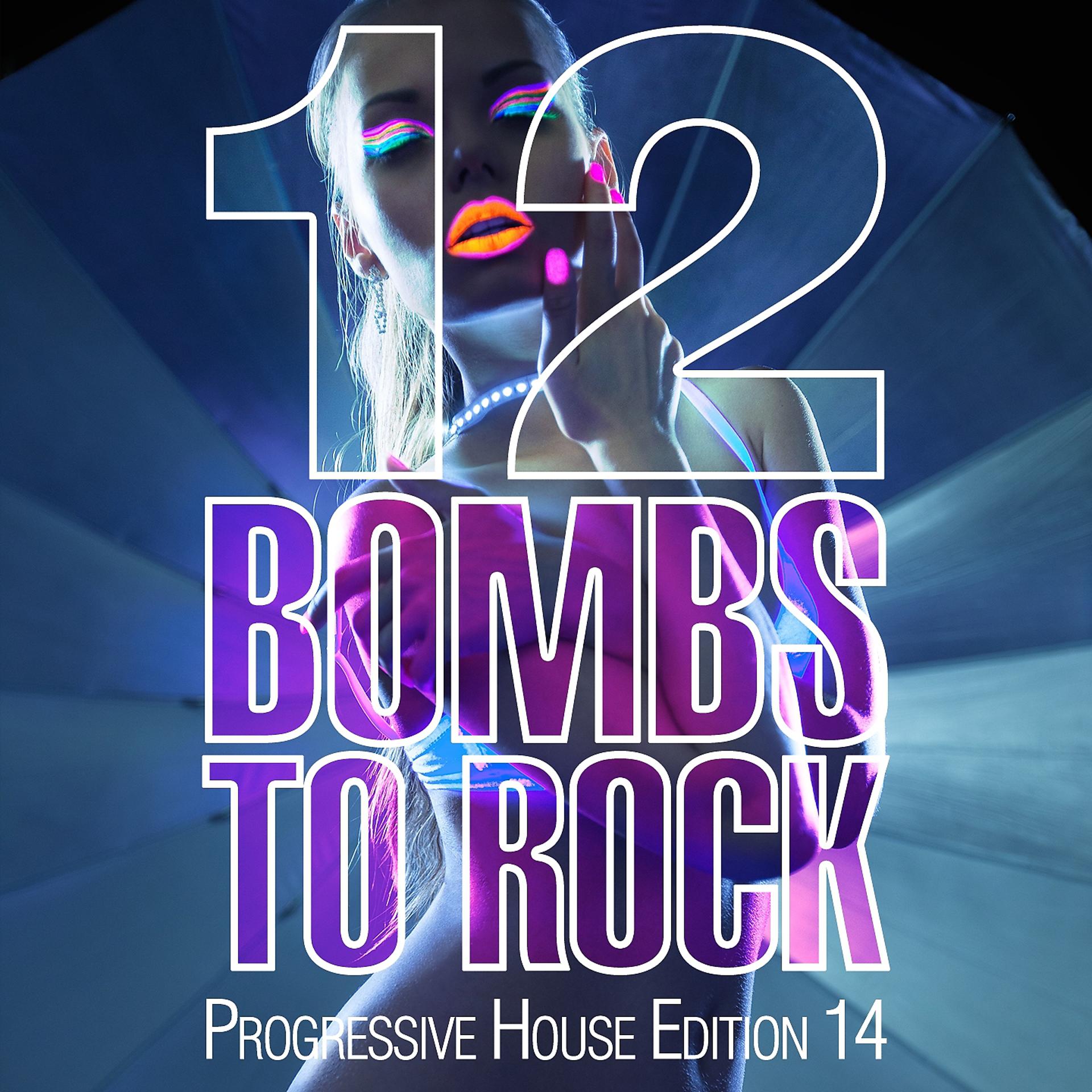 Постер альбома 12 Bombs to Rock - Progressive House Edition 14
