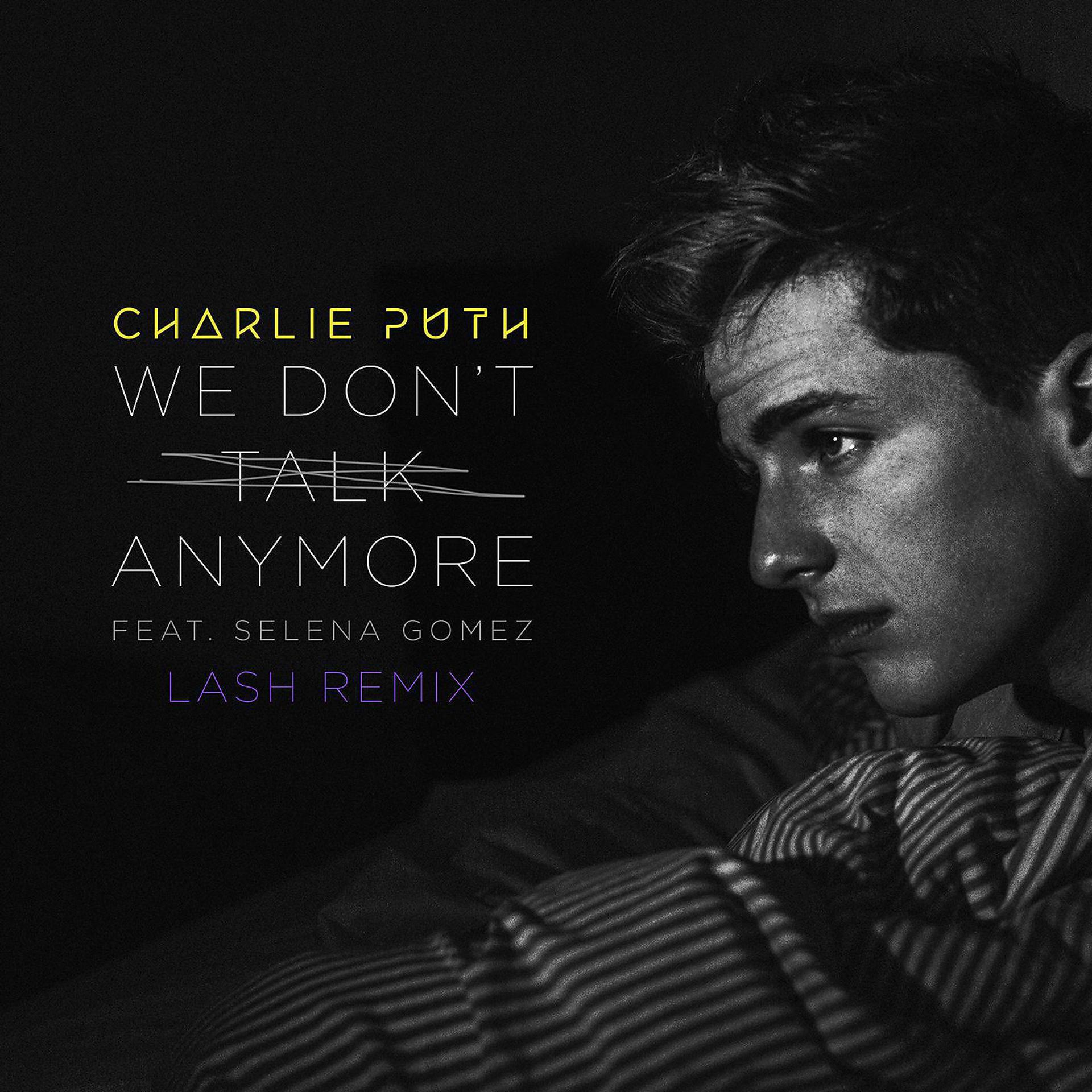 Постер альбома We Don't Talk Anymore (feat. Selena Gomez) [Lash Remix]