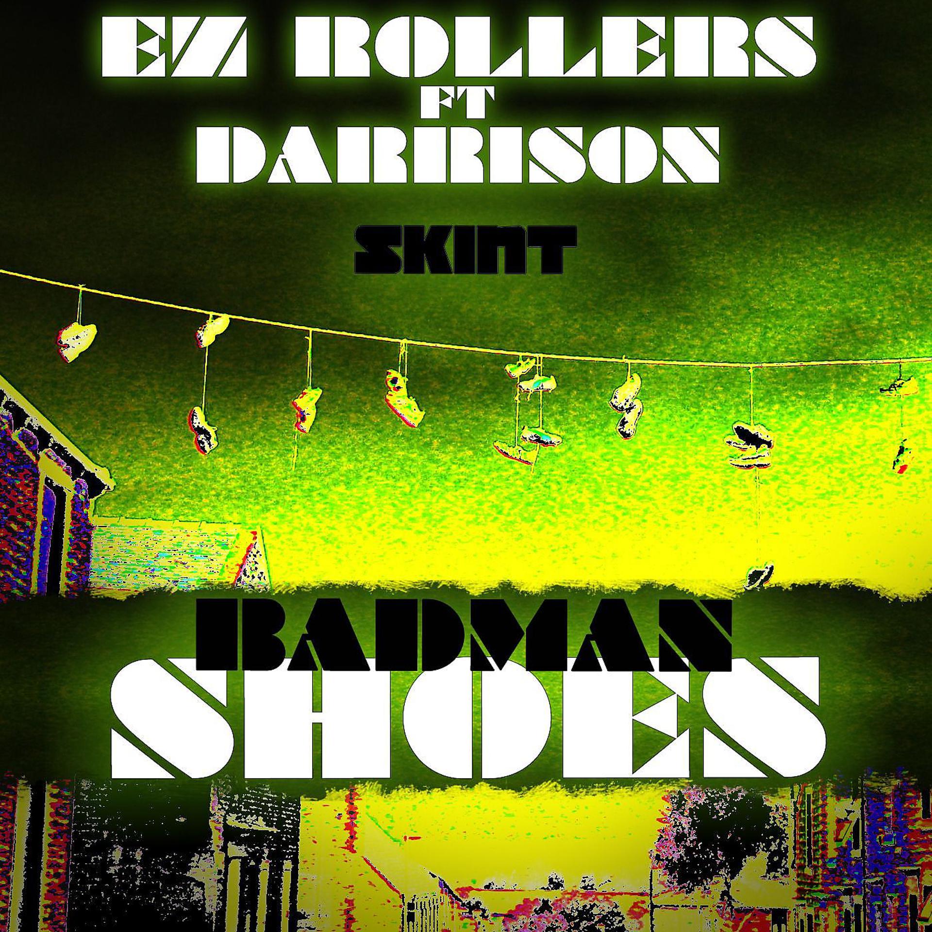 Постер к треку E-Z Rollers, Darrison - Badman Shoes (feat. Darrison) [Serial Killaz Remix]