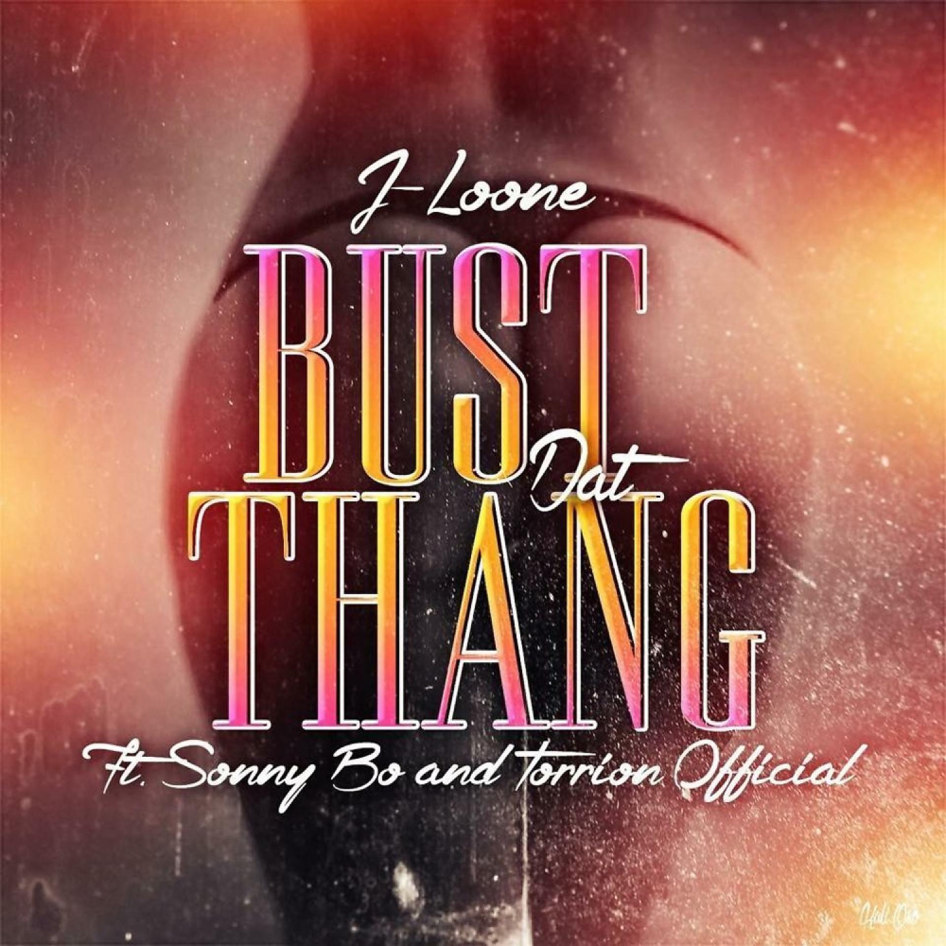 Постер альбома Bust Dat Thang (feat. Sonny Bo & Torrion Official) - Single