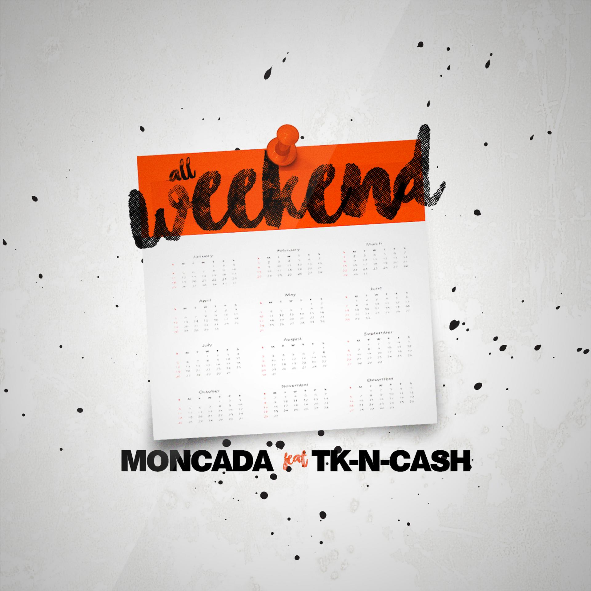 Постер альбома All Weekend (feat. TK N Cash) - Single