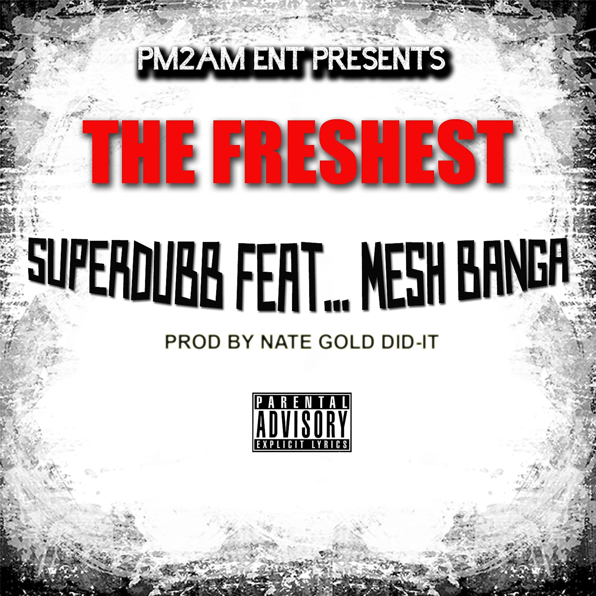 Постер альбома The Freshest (feat. Mesh Banga) - Single