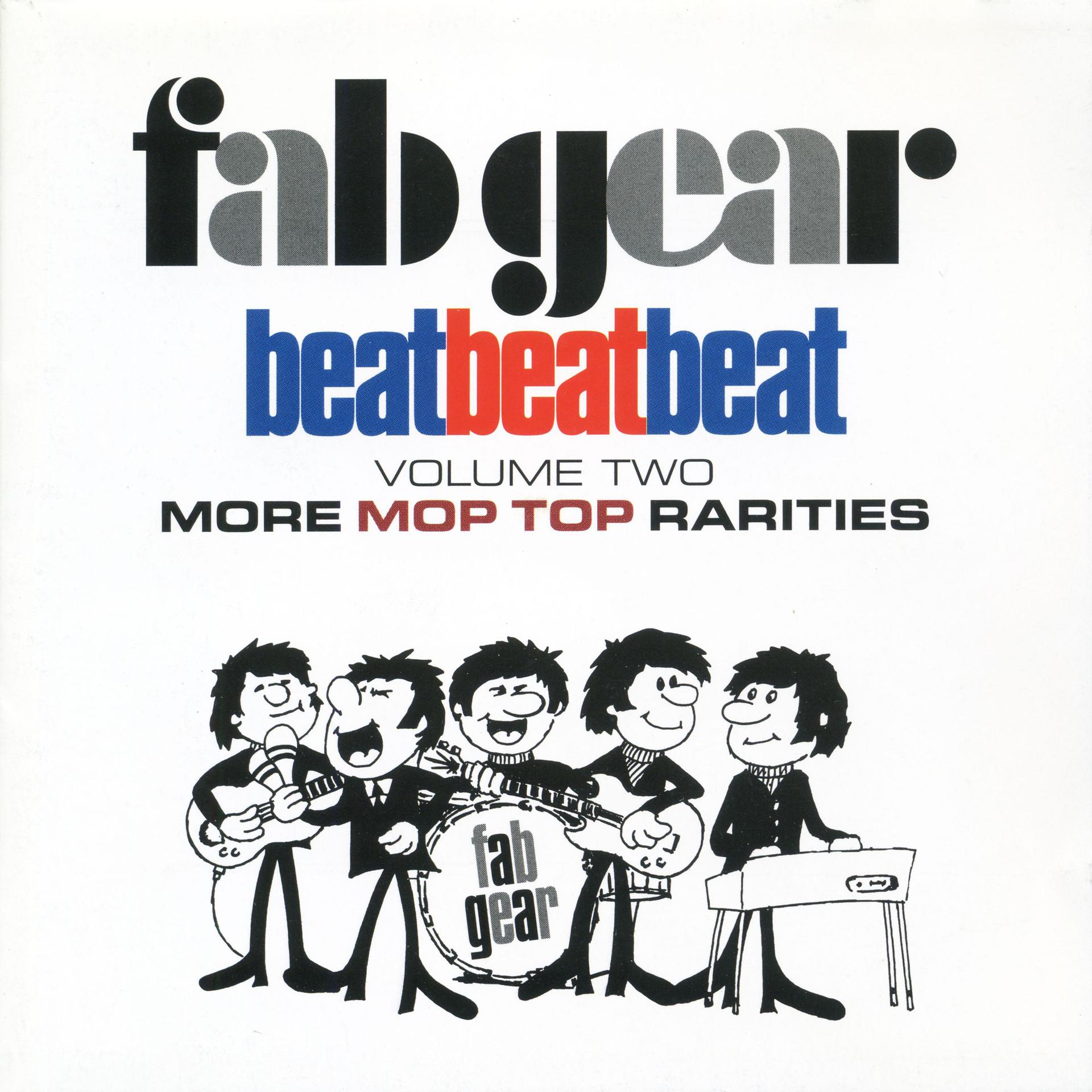 Постер альбома Fab Gear! Beat Beat Beat, Vol. 2: More Mop Top Rarities