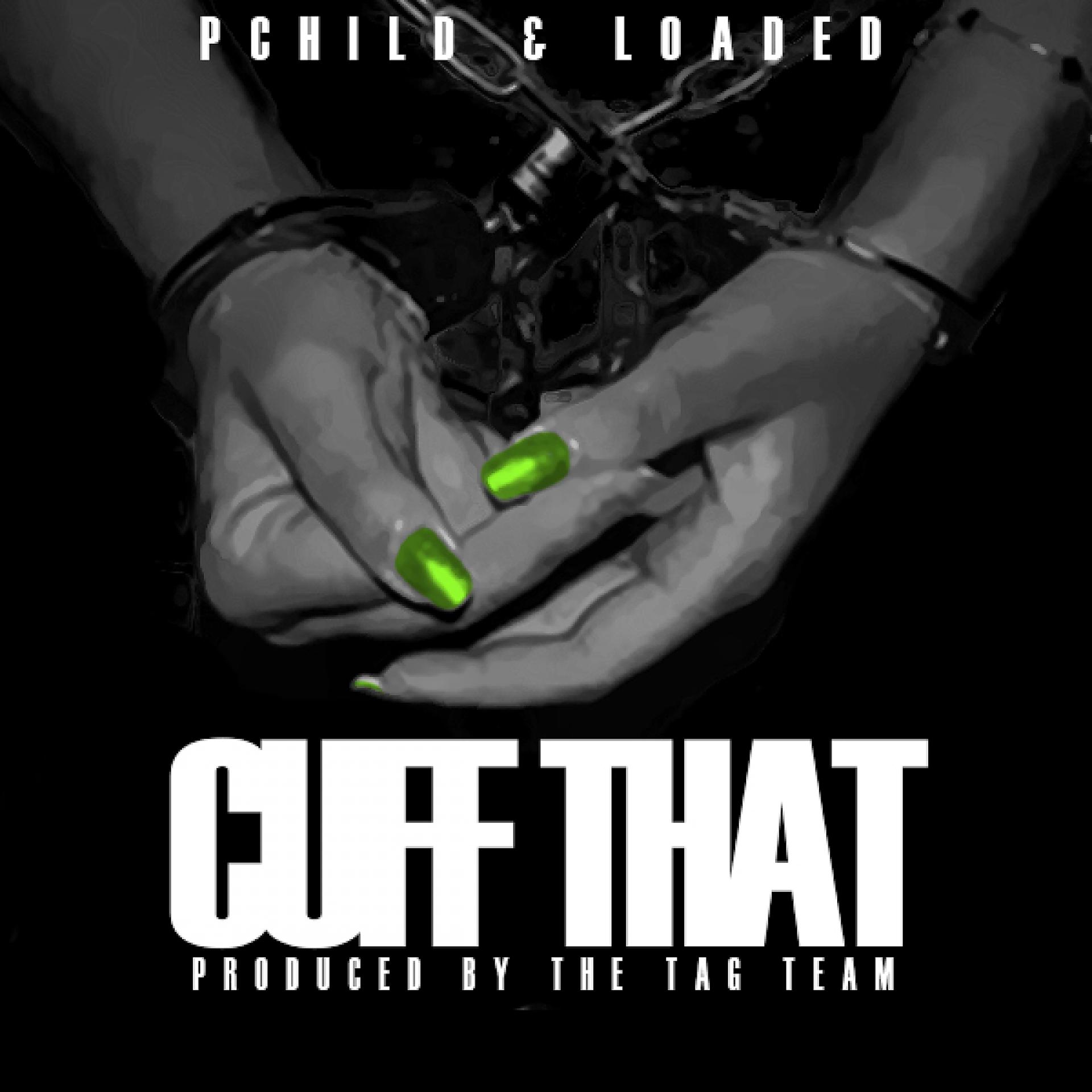 Постер альбома Cuff That (feat. Loaded) - Single