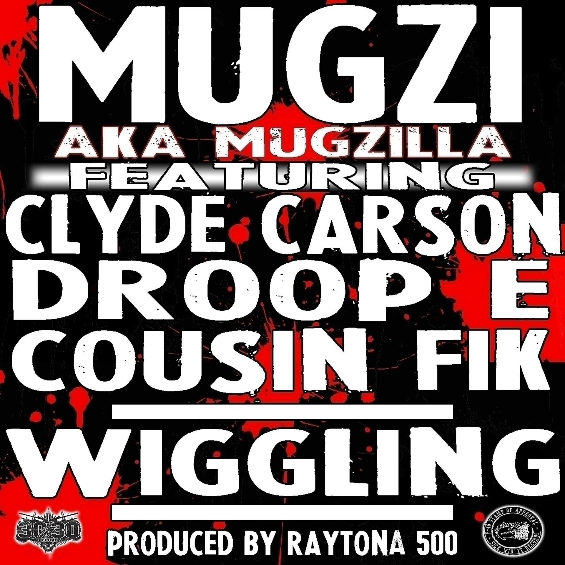 Постер альбома Wigglin (feat. Cousin Fik, Clyde Carson & Droop E) - Single
