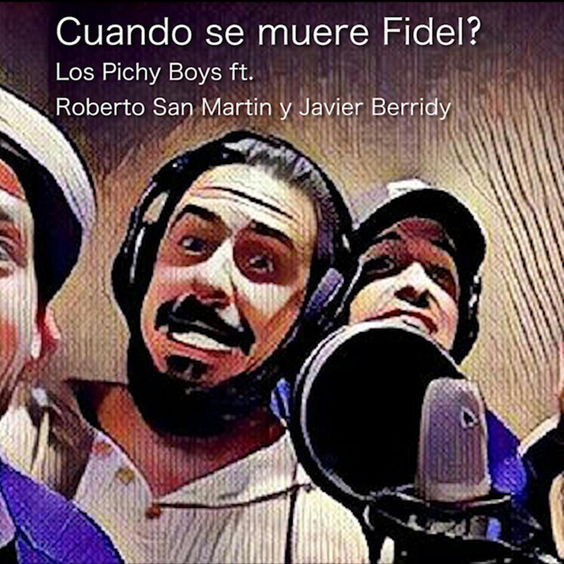 Постер альбома Cuando Se Muere Fidel? (feat. Roberto San Martin & Javier Berridy)